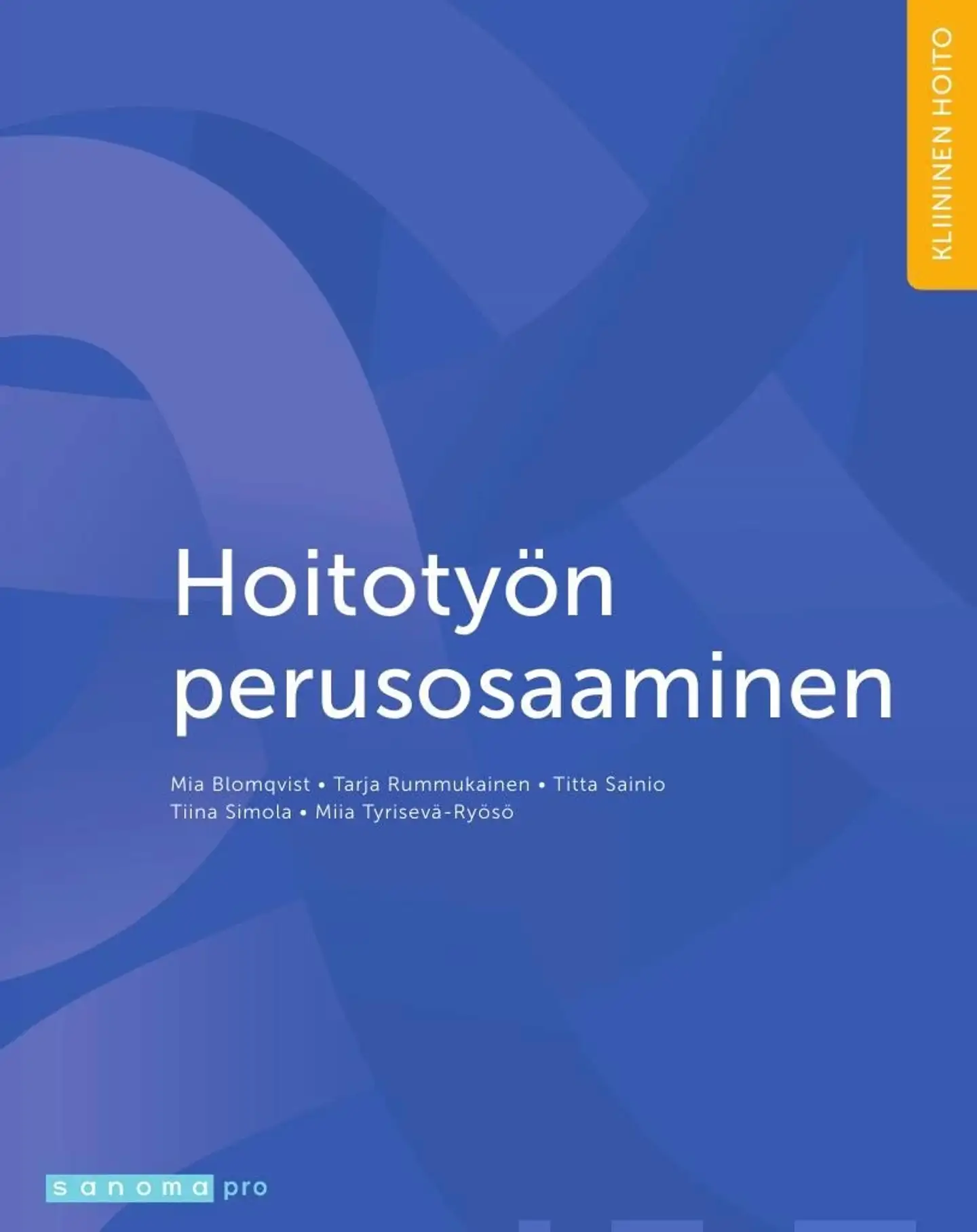 Blomqvist, Hoitotyön perusosaaminen - Tiedosta toimintaan