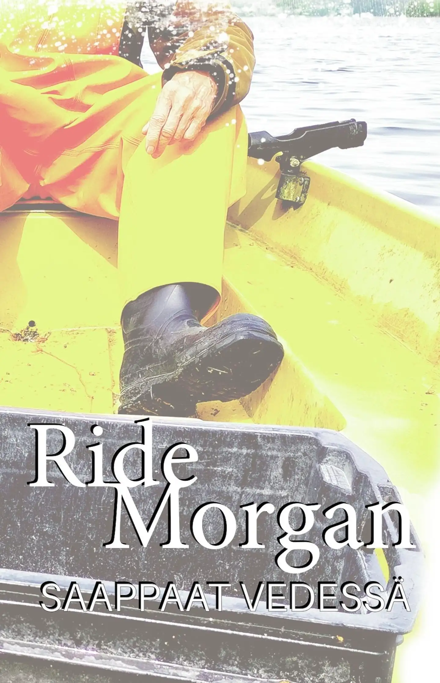 Morgan, Saappaat vedessä