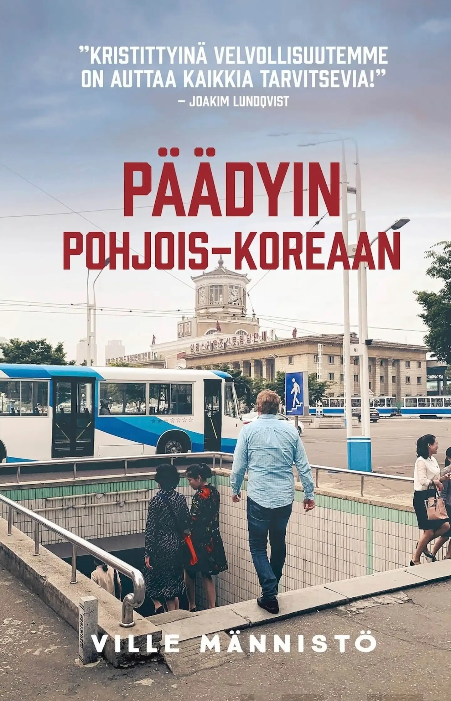 Männistö, Päädyin Pohjois-Koreaan