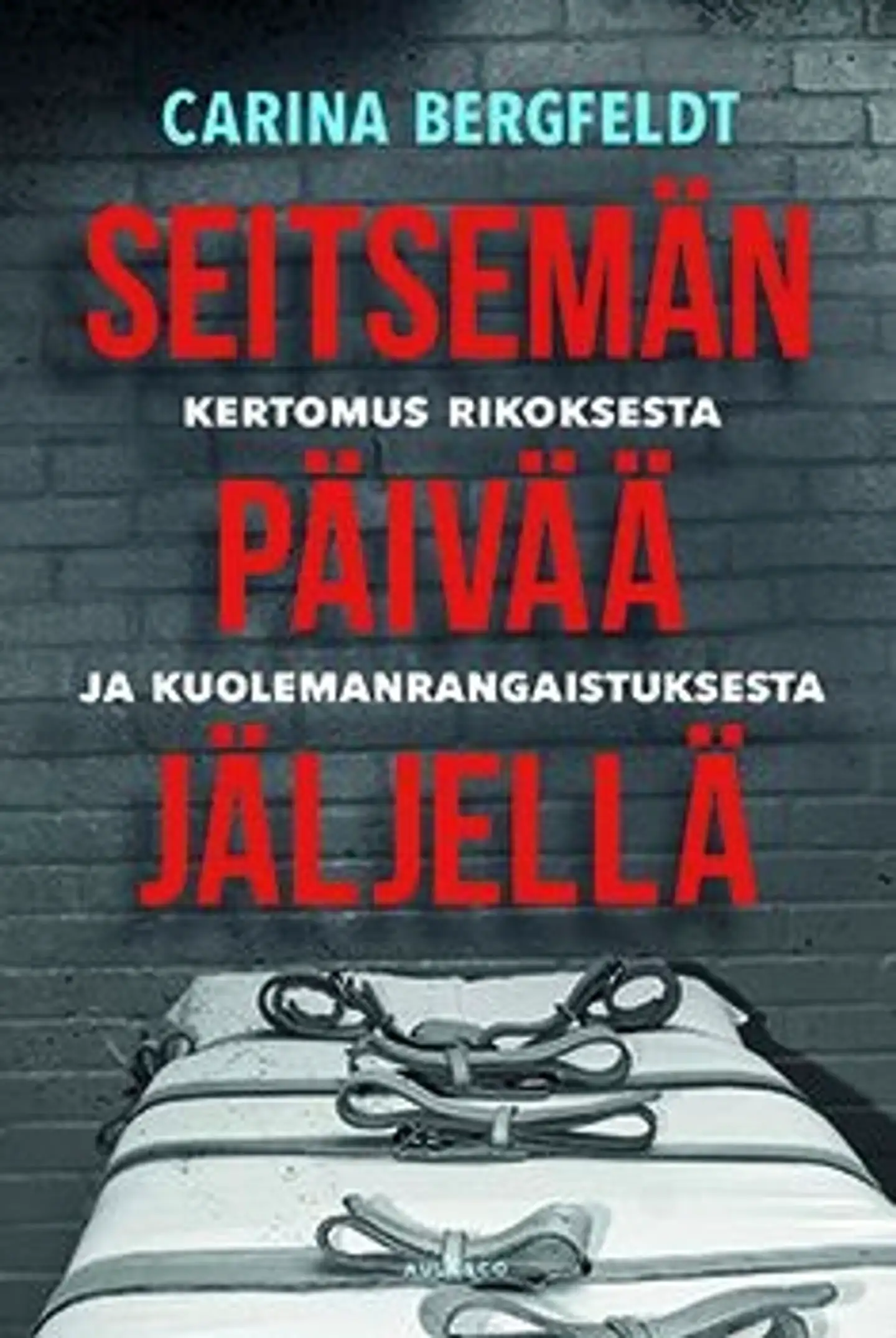 Bergfeldt, Seitsemän päivää jäljellä - Kertomus rikoksesta ja kuolemanrangaistuksesta