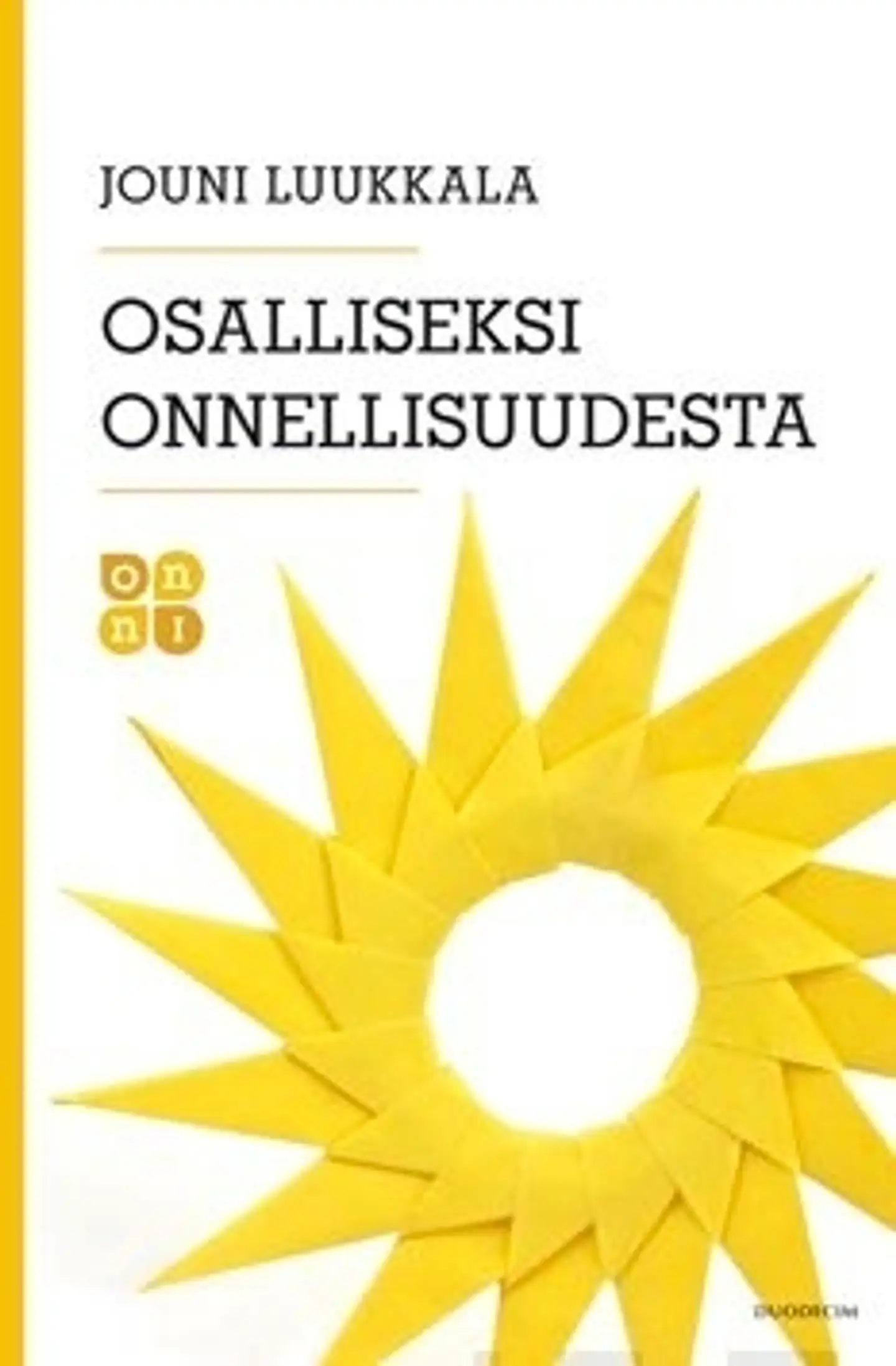 Luukkala, Osalliseksi onnellisuudesta