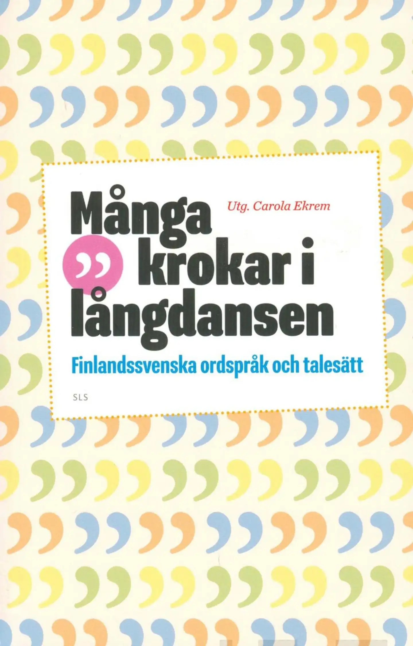 Många krokar i långdansen - Finlandssvenska ordspråk och talesätt