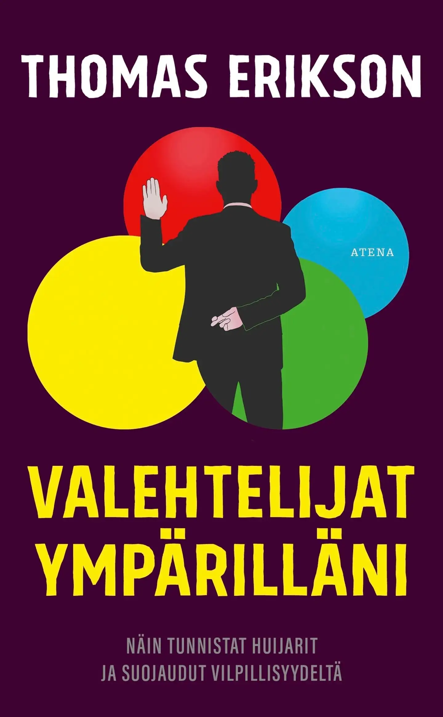 Erikson, Valehtelijat ympärilläni - Näin tunnistat huijarit ja suojaudut vilpillisyydeltä