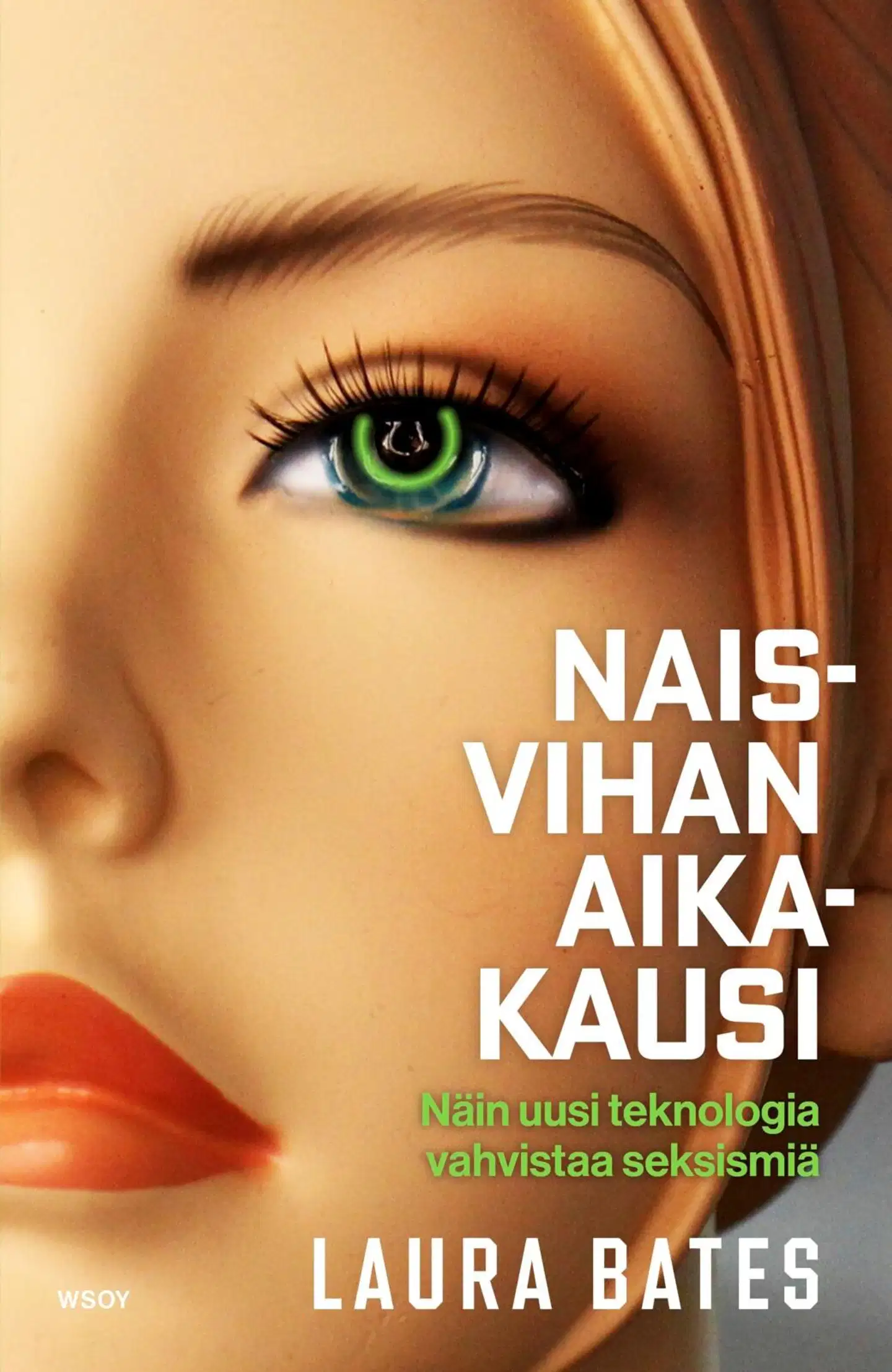 Bates, Naisvihan aikakausi - Näin uusi teknologia vahvistaa seksismiä