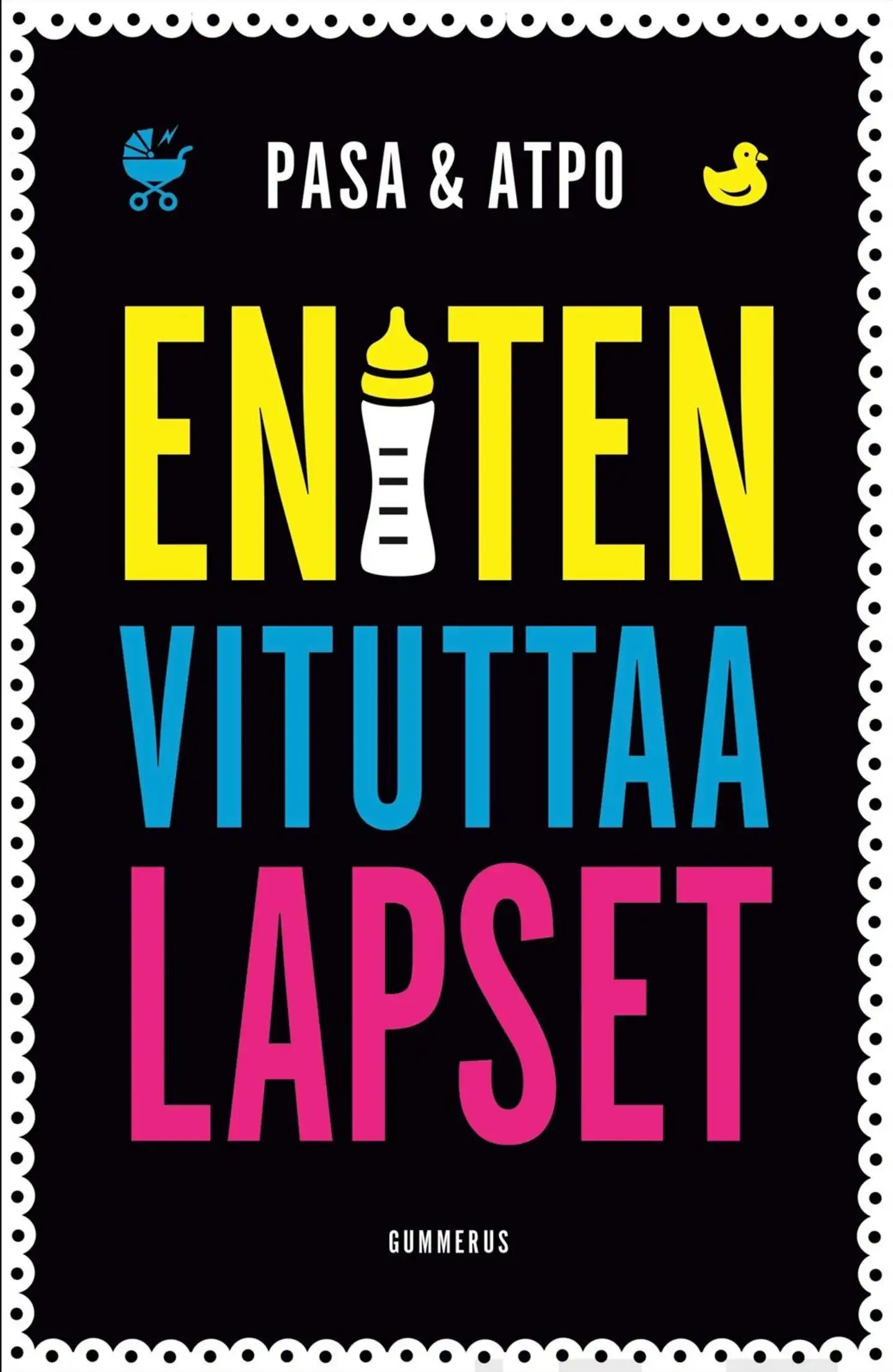 Pasa, Eniten vituttaa lapset