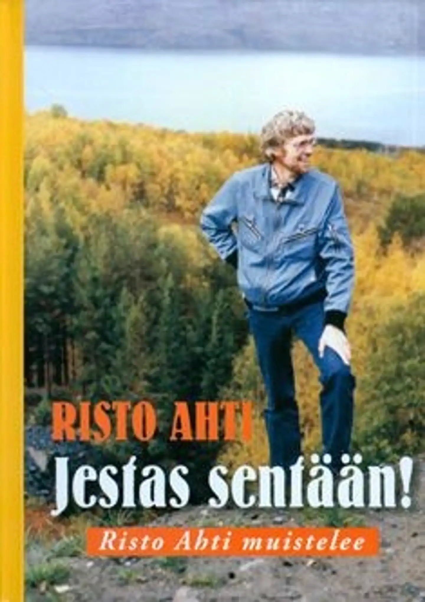 Ahti, Risto Ahti - Jestas sentään! - Risto Ahti muistelee