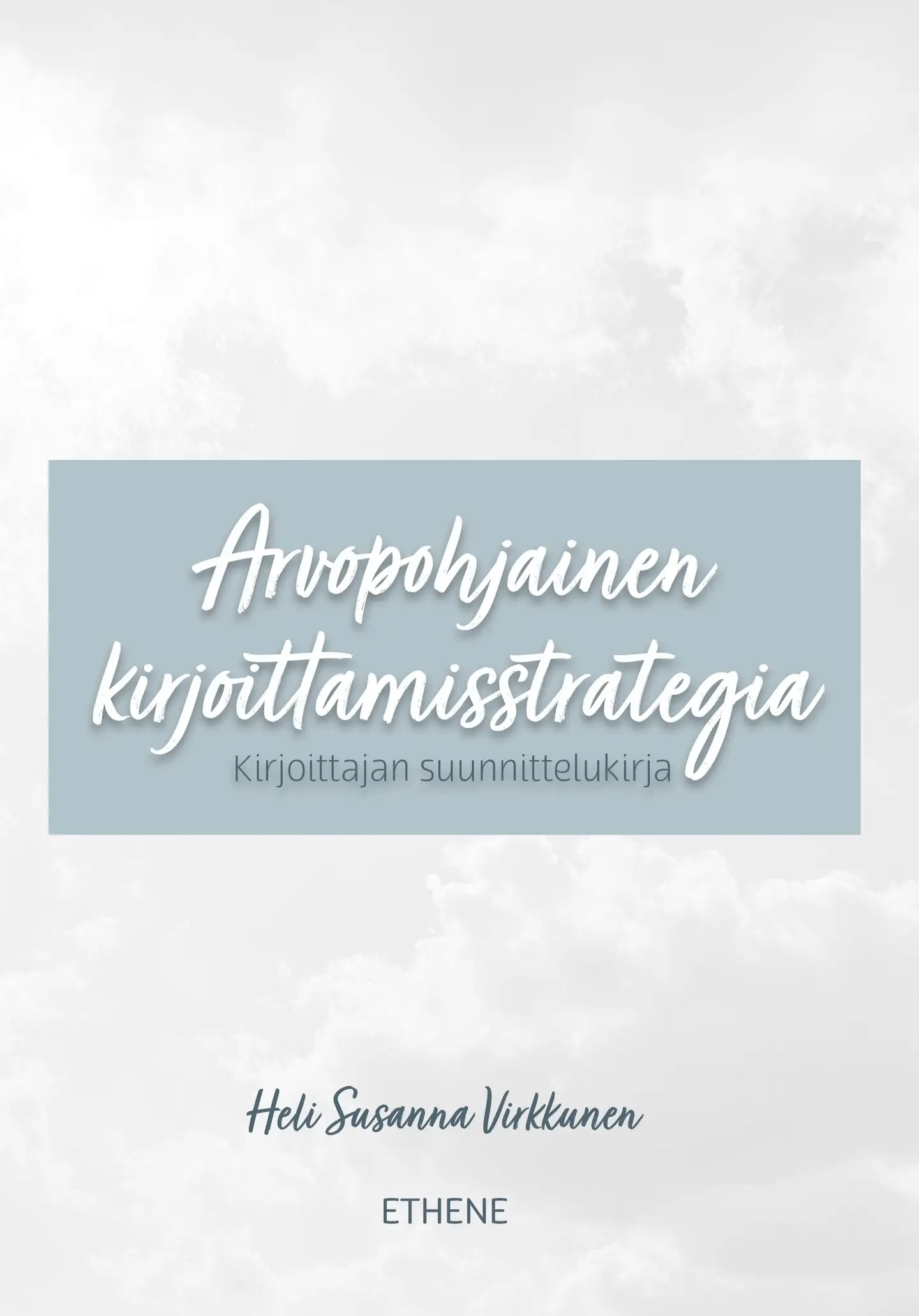 Virkkunen, Arvopohjainen kirjoittamisstrategia – Kirjoittajan suunnittelukirja