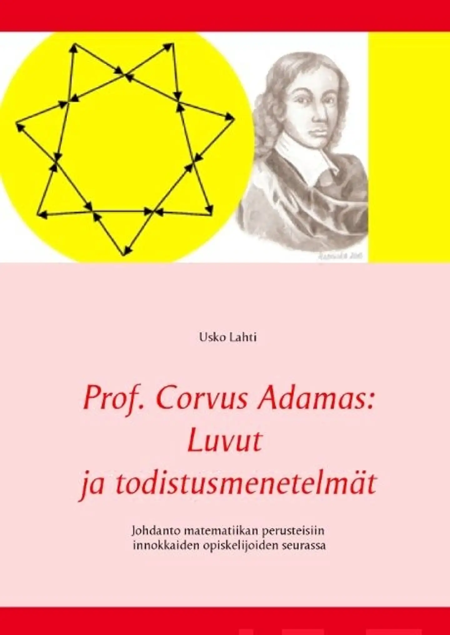 Lahti, Prof. Corvus Adamas: Luvut ja todistusmenetelmät - Johdanto matematiikan perusteisiin innokkaiden opiskelijoiden seurassa