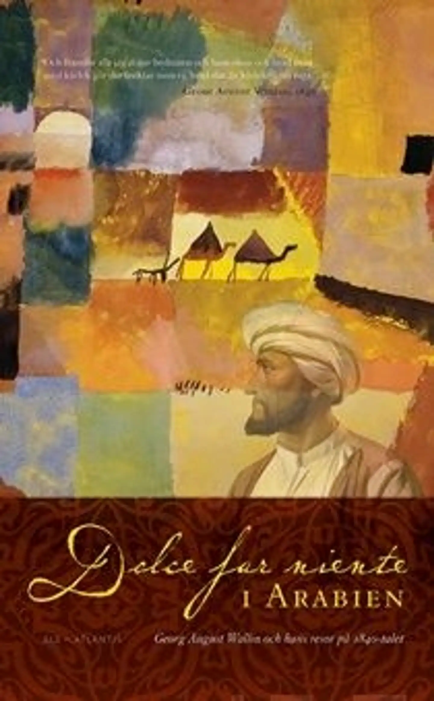 Dolce far niente in Arabia - Georg August Wallin and his travels in the 1840s