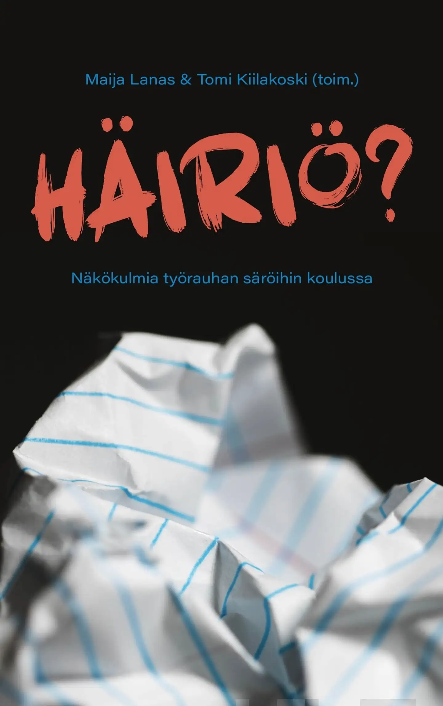 Häiriö? - Näkökulmia työrauhan säröihin koulussa