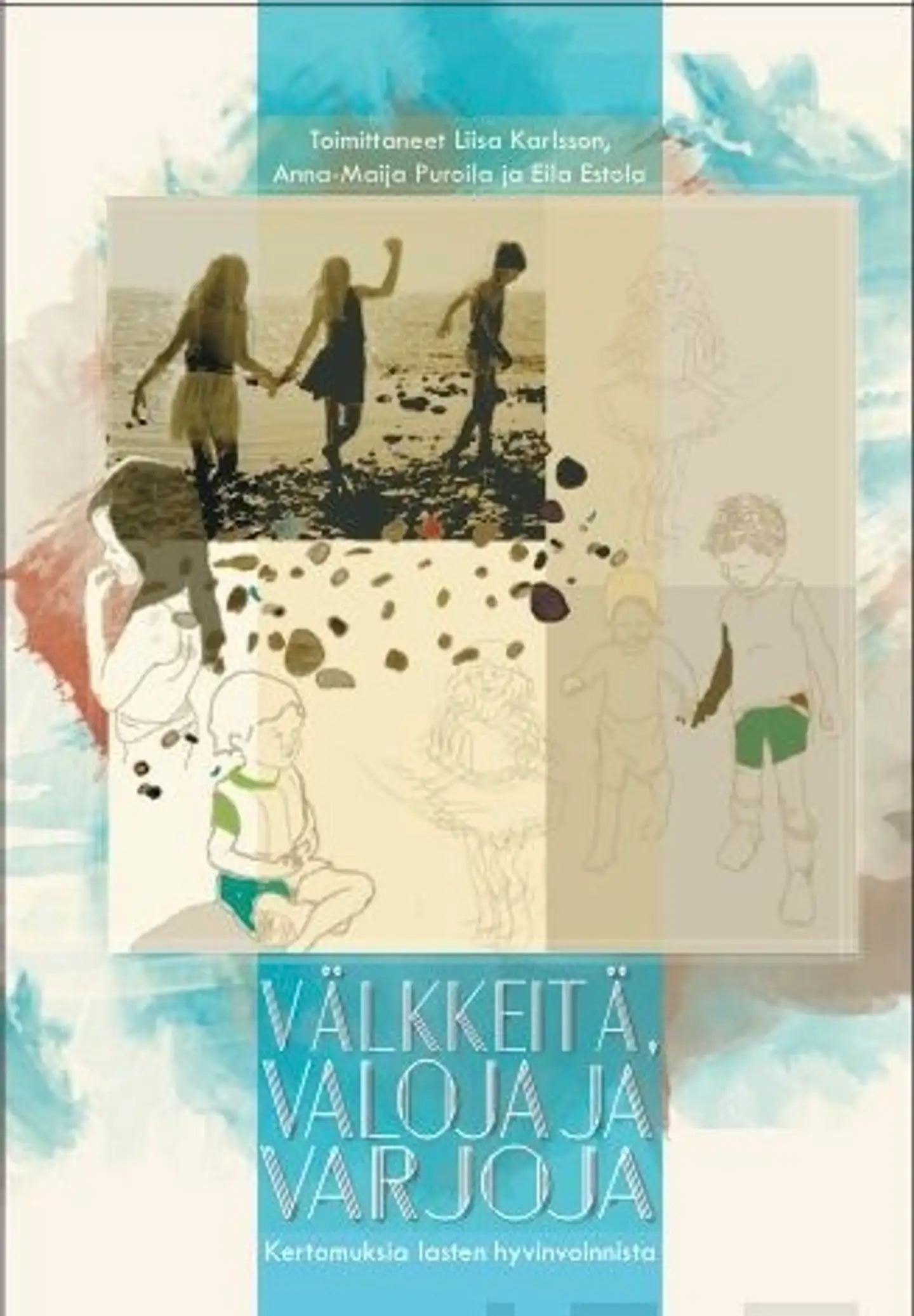 Välkkeitä, valoa ja varjoja - Kertomuksia lasten hyvinvoinnista