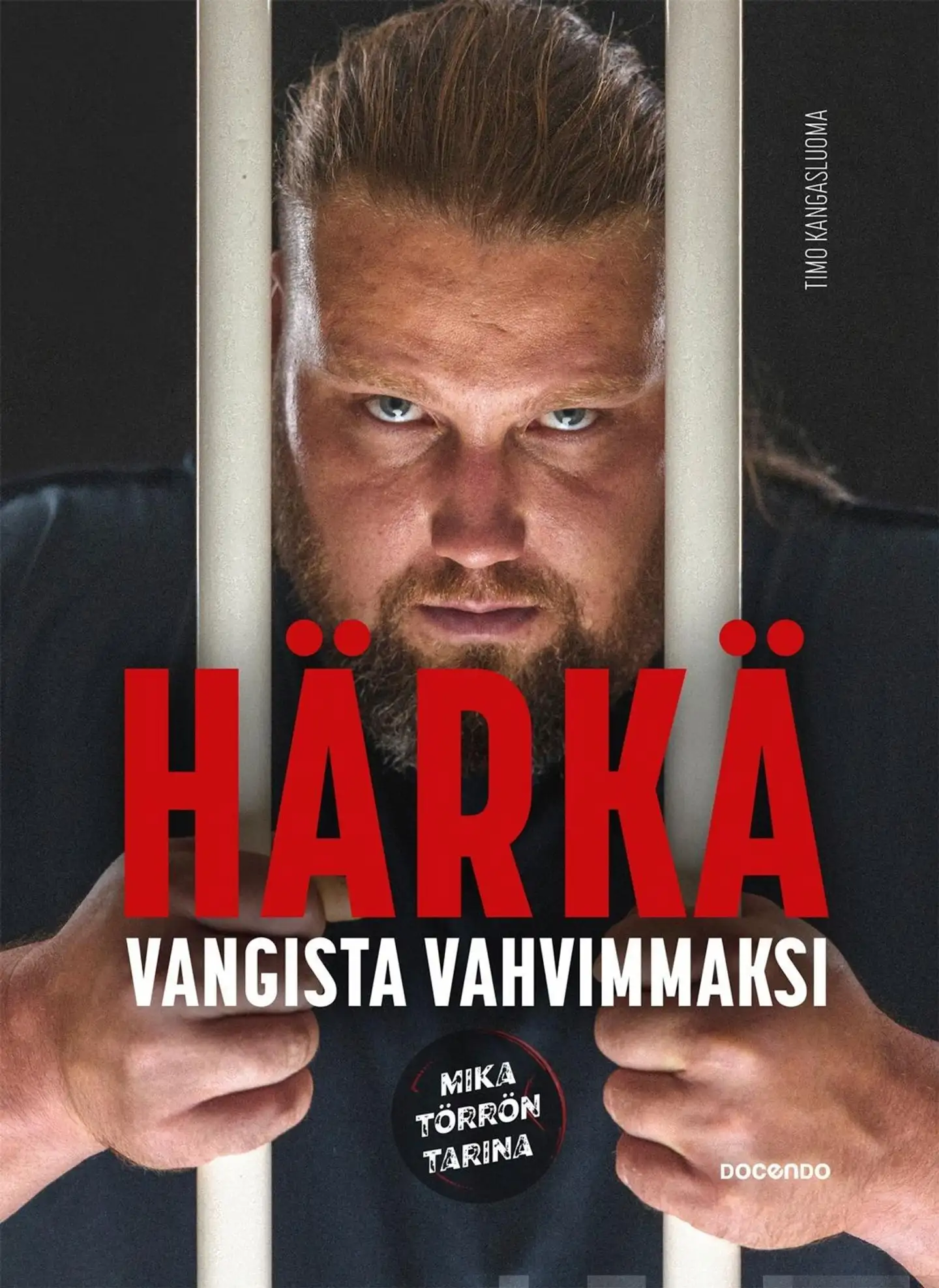 Törrö, Härkä - Vangista vahvimmaksi