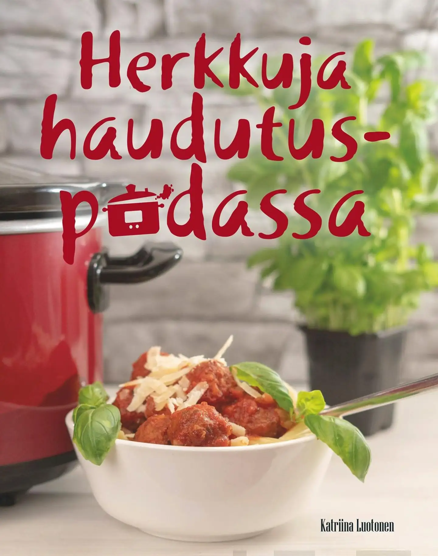 Luotonen, Herkkuja haudutuspadassa