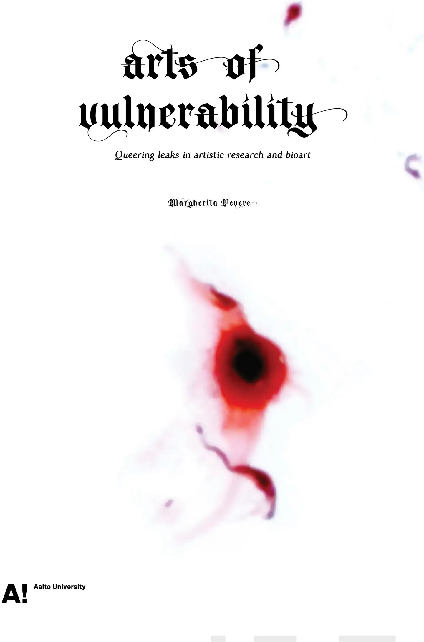 Pevere, Arts of Vulnerability - Queering leaks in artistic research and bioart
