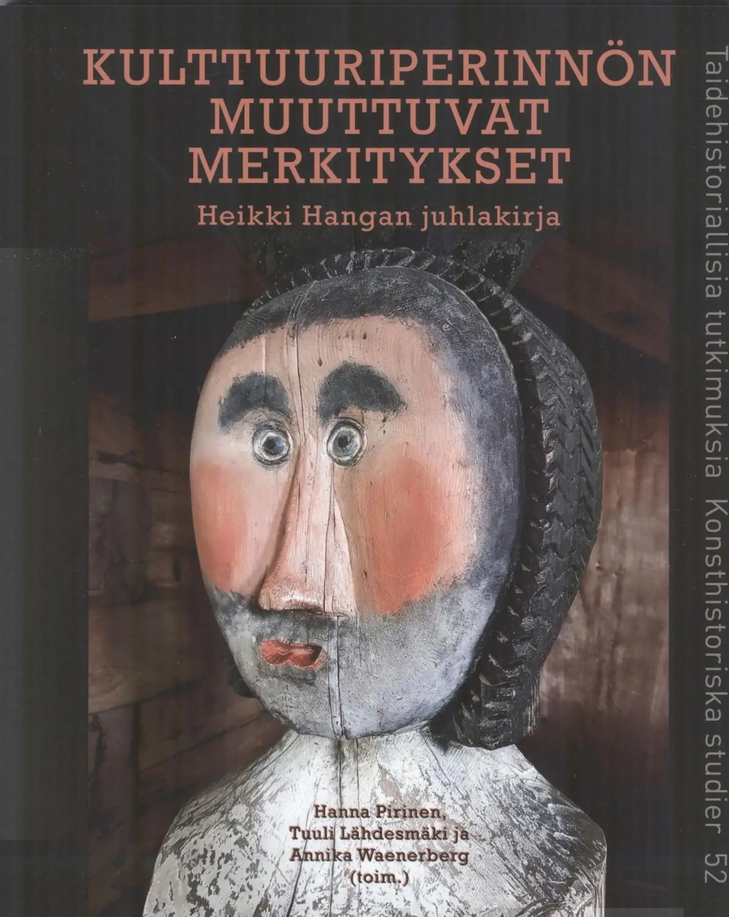 Kulttuuriperinnön muuttuvat merkitykset - Heikki Hangan juhlakirja