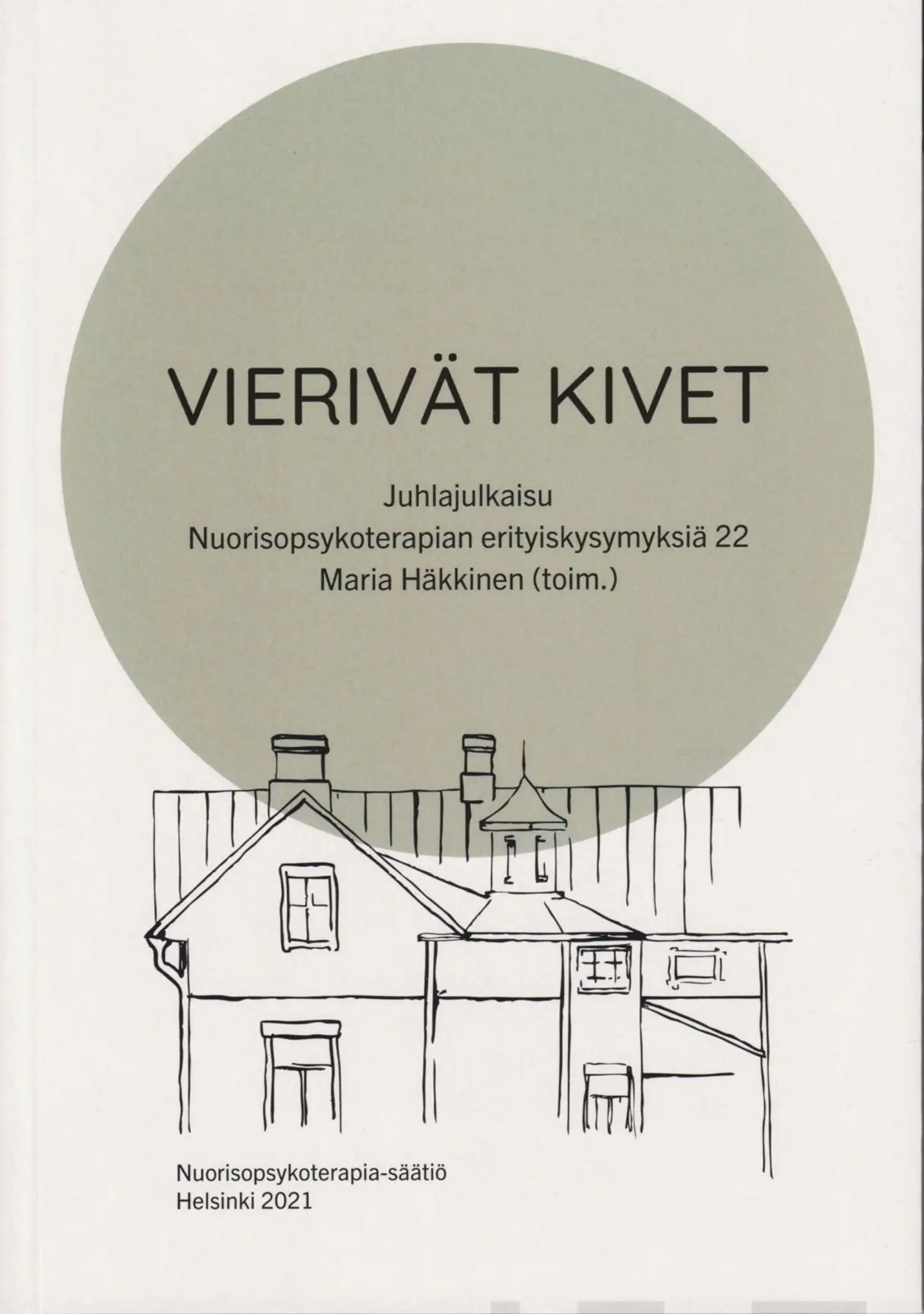 Vierivät kivet: juhlajulkaisu - Nuorisopsykoterapian erityiskysymyksiä 22
