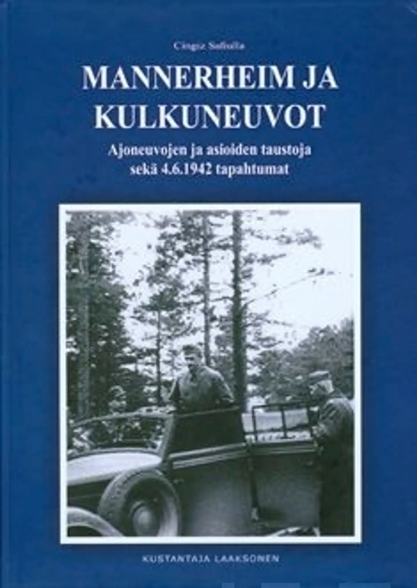 Safiulla, Mannerheim ja kulkuneuvot - ajoneuvojen ja asioiden taustoja sekä 4.6.1942 tapahtumat