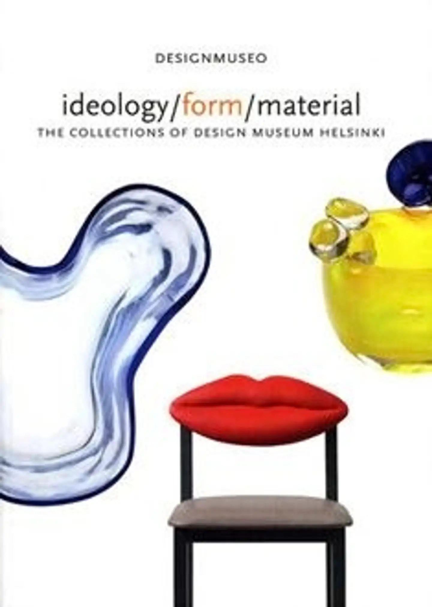 Ideology, form, material - The Collections of Design Museum Helsinki