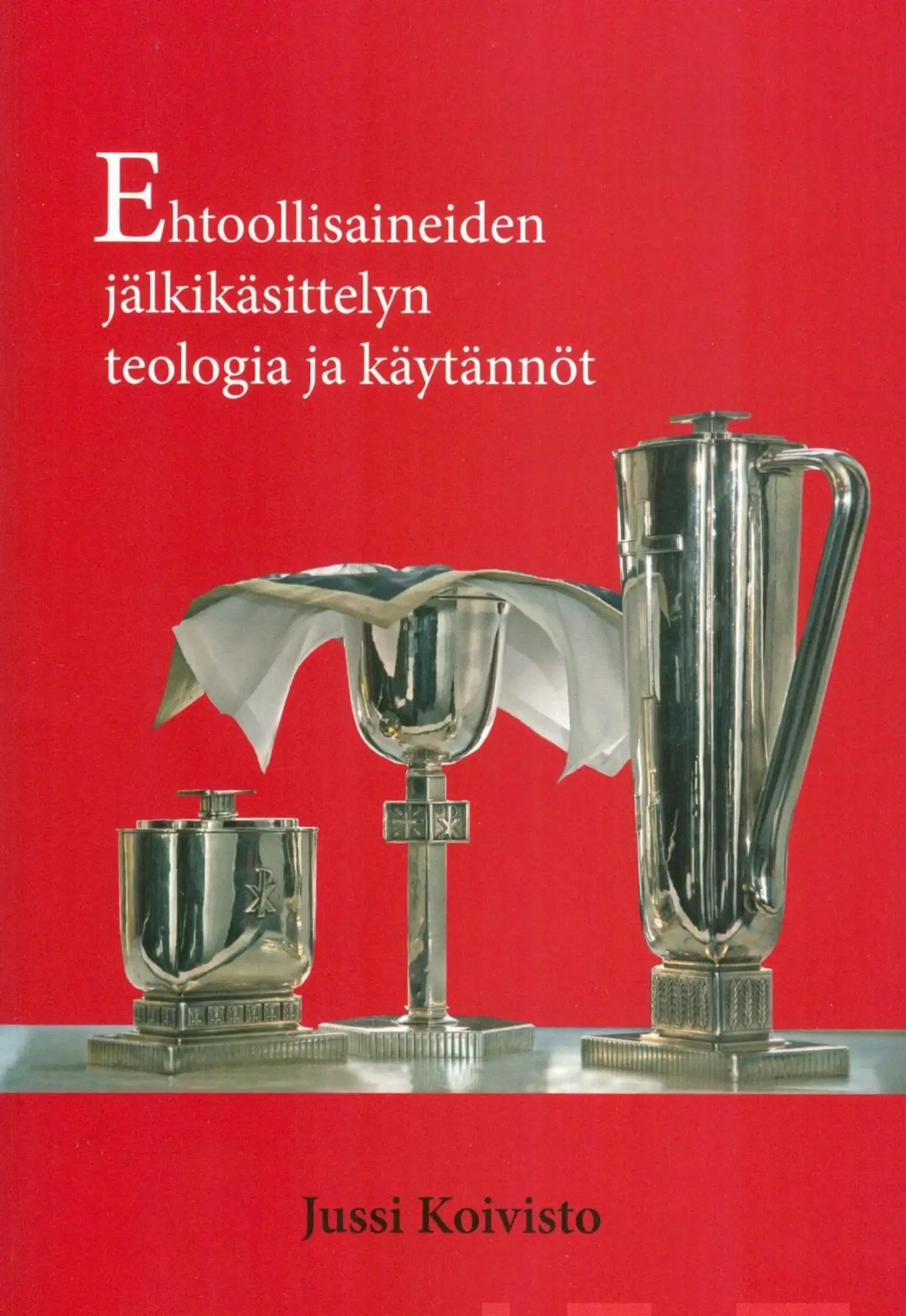 Koivisto, Ehtoollisaineiden jälkikäsittelyn teologia ja käytännöt