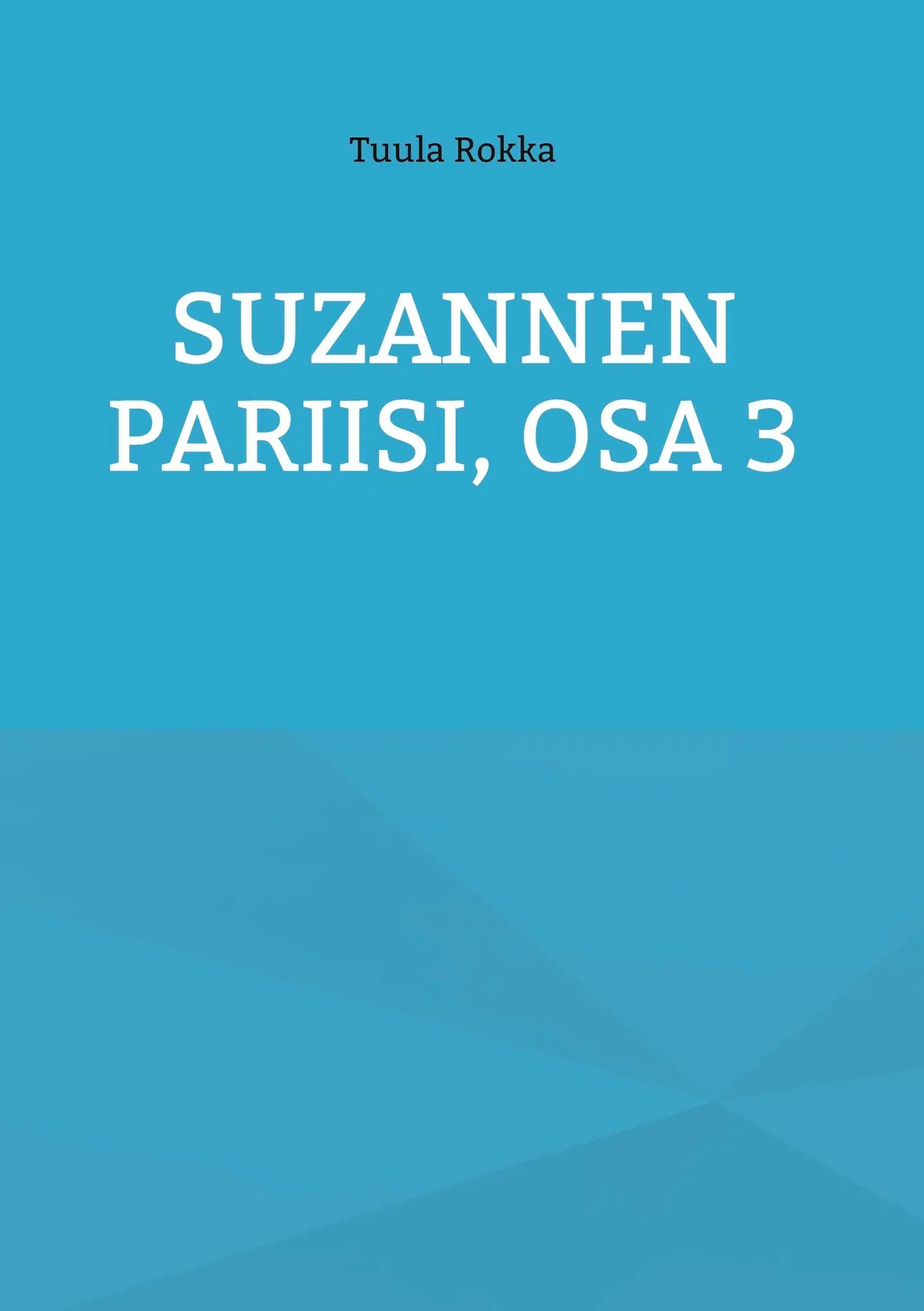 Rokka, Suzannen Pariisi, Osa 3