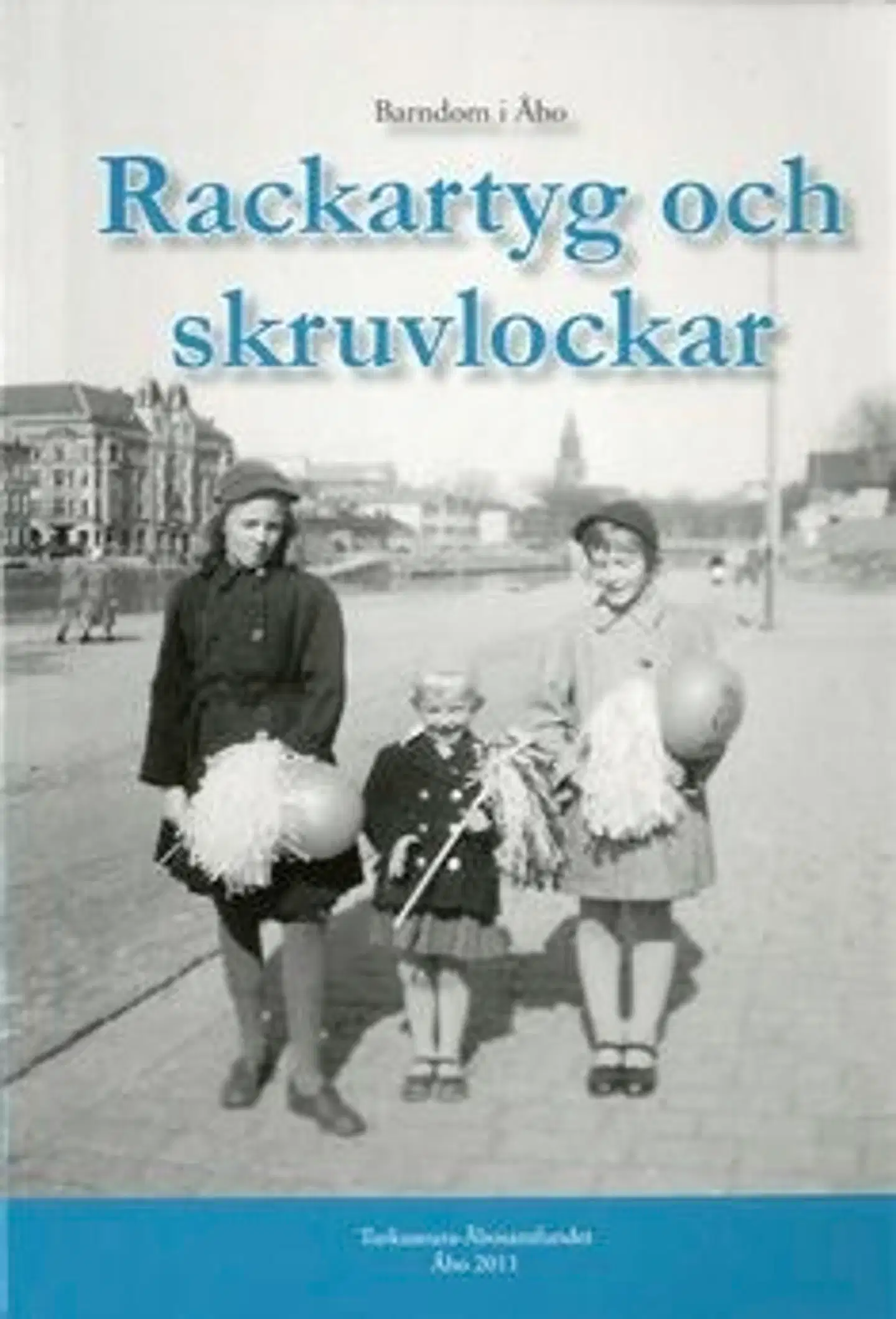 Barndom i Åbo - rackartyg och skruvlockar