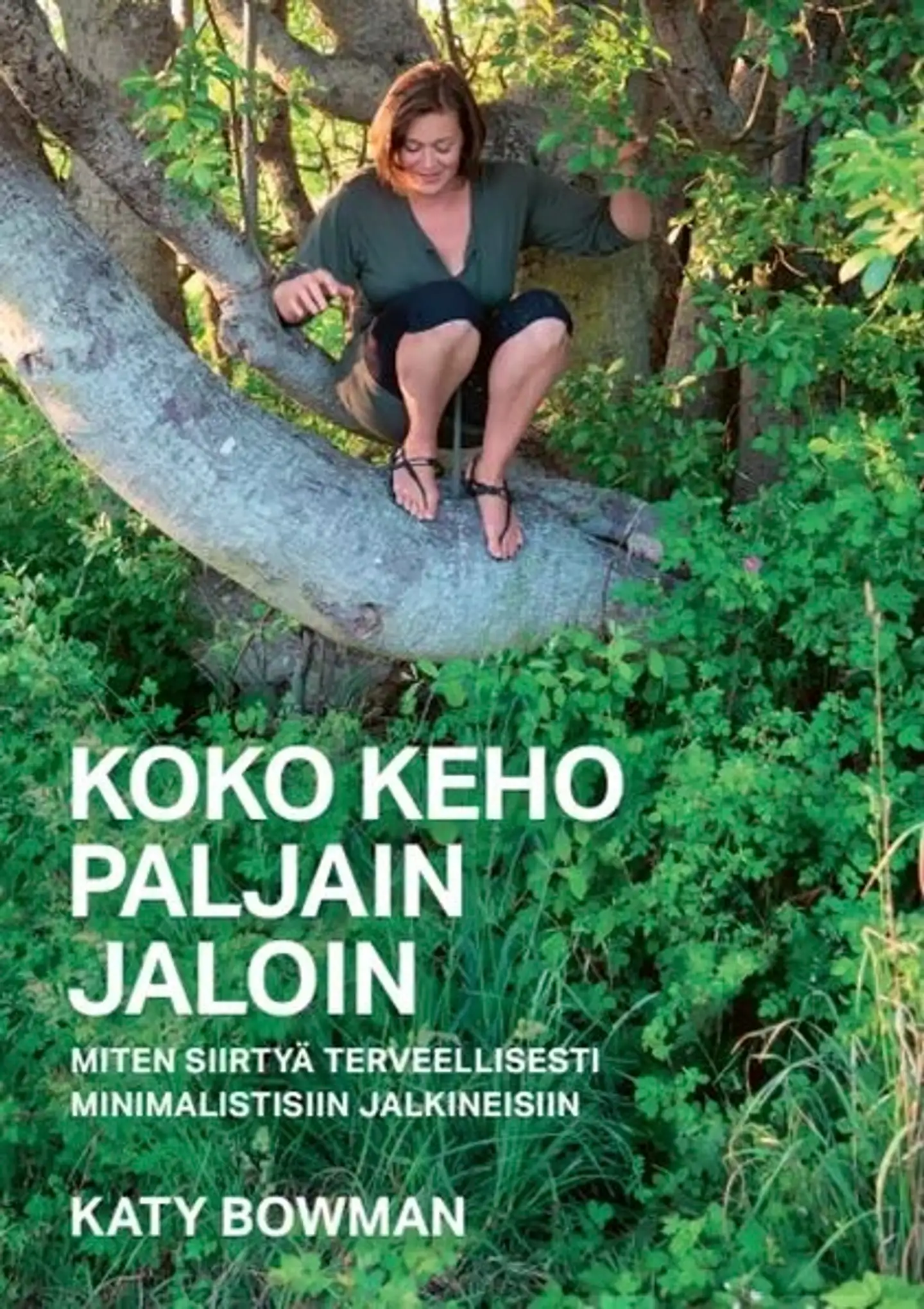 Bowman, Koko keho paljain jaloin - Miten siirtyä terveellisesti minimalistisiin jalkineisiin