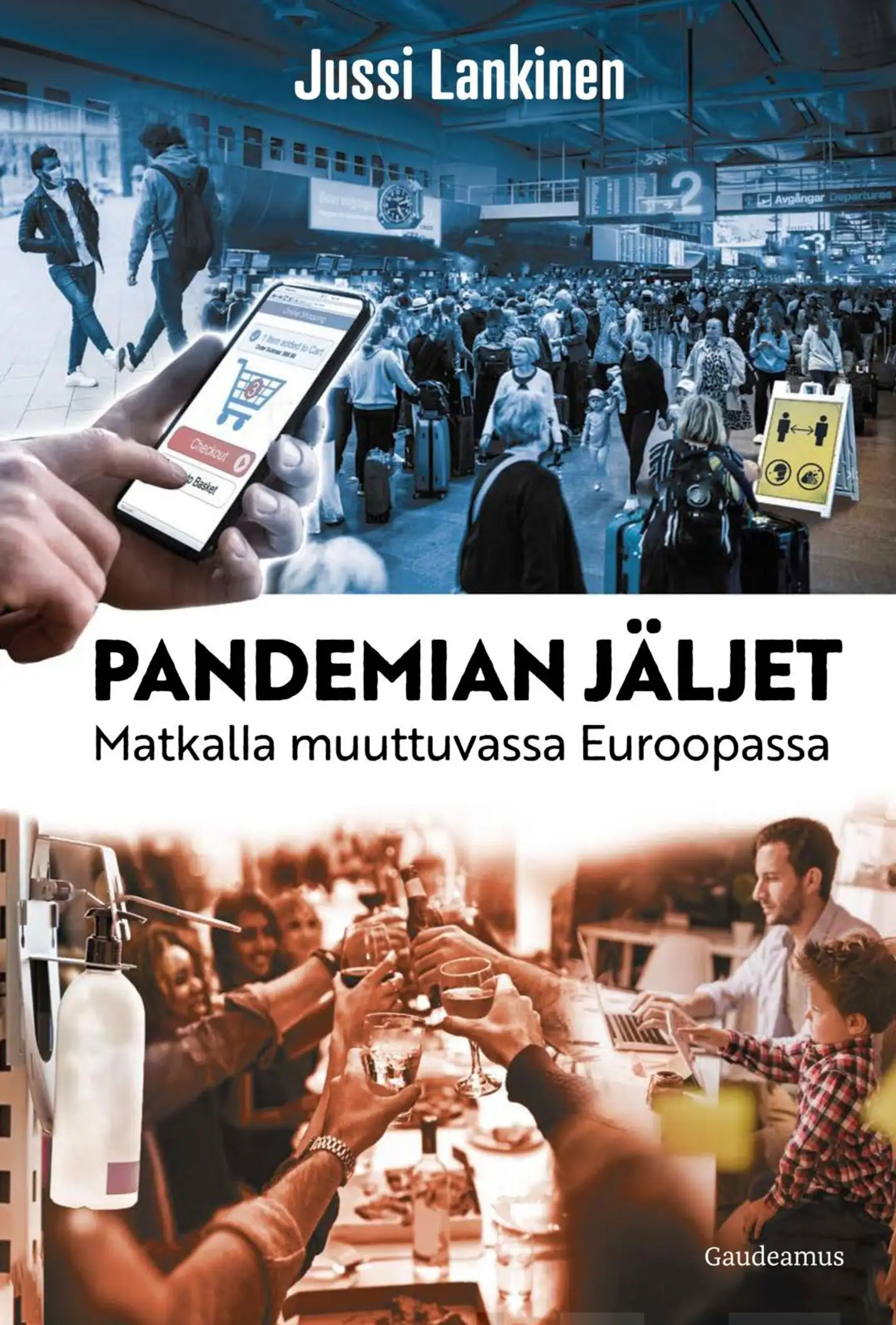 Lankinen, Pandemian jäljet - Matkalla muuttuvassa Euroopassa