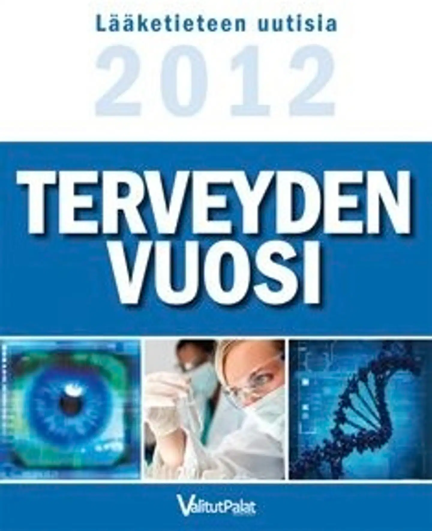 Terveyden vuosi - Lääketieteen uustisia 2012