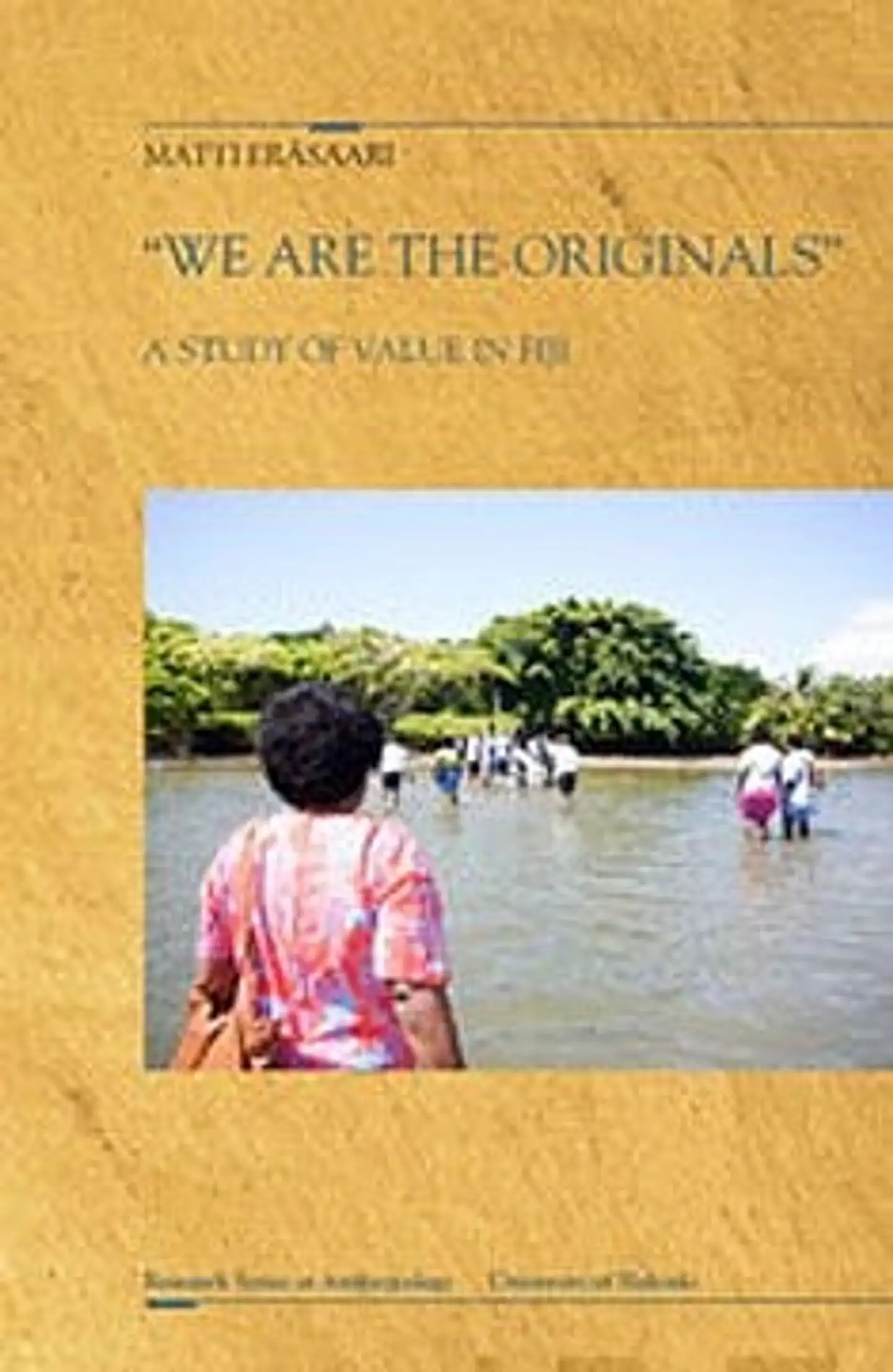 Eräsaari, We are the Originals - A Study of Value in Fiji