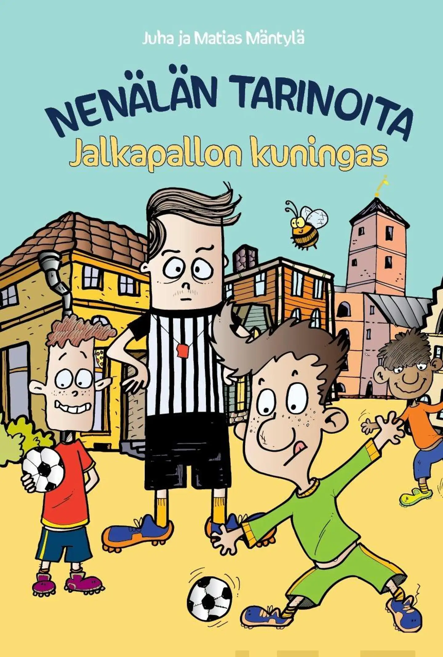 Mäntylä, Nenälän tarinoita - Jalkapallon kuningas