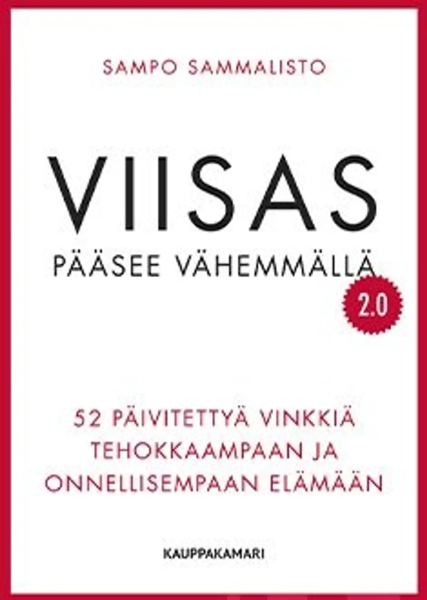 Sammalisto, Viisas pääsee vähemmällä 2.0 - 52 päivitettyä vinkkiä tehokkaampaan ja onnellisempaan elämään