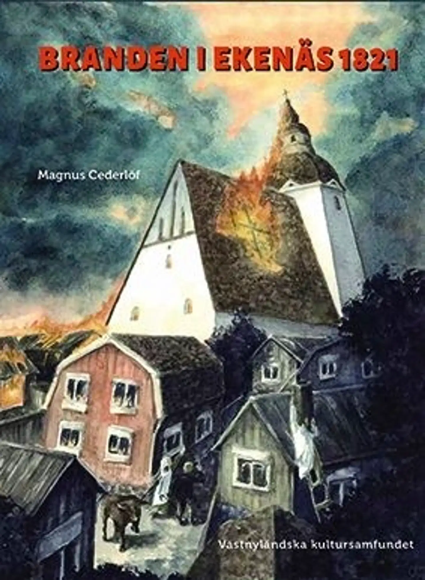 Cederlöf, Branden i Ekenäs 1821