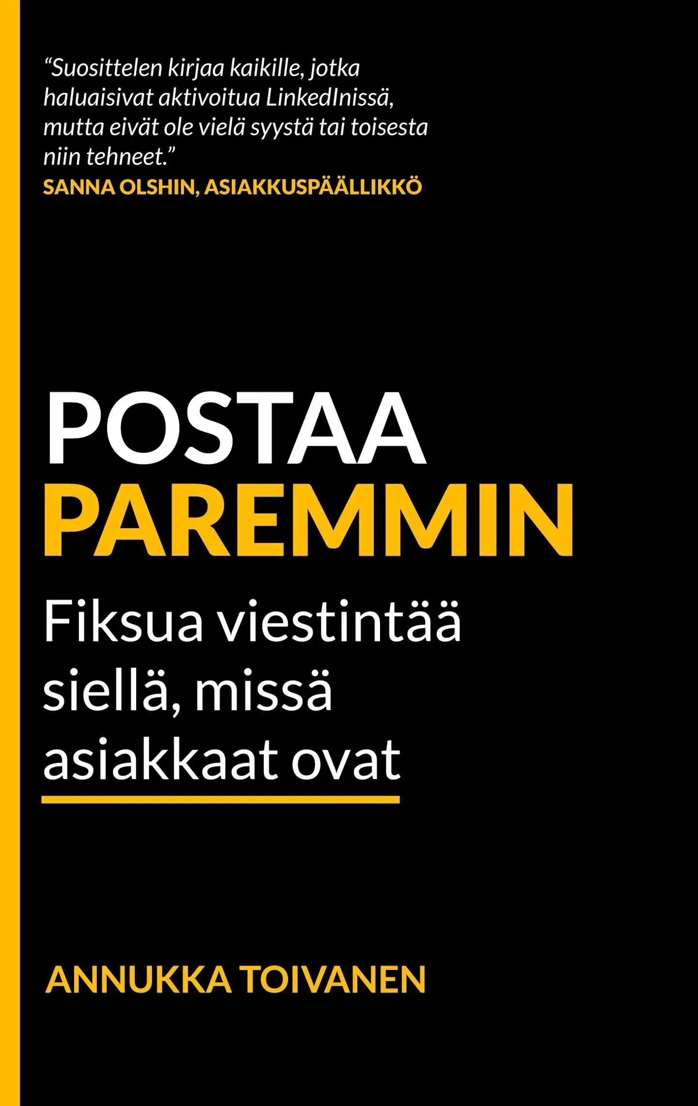Toivanen, Postaa paremmin - Fiksua viestintää siellä, missä asiakkaat ovat