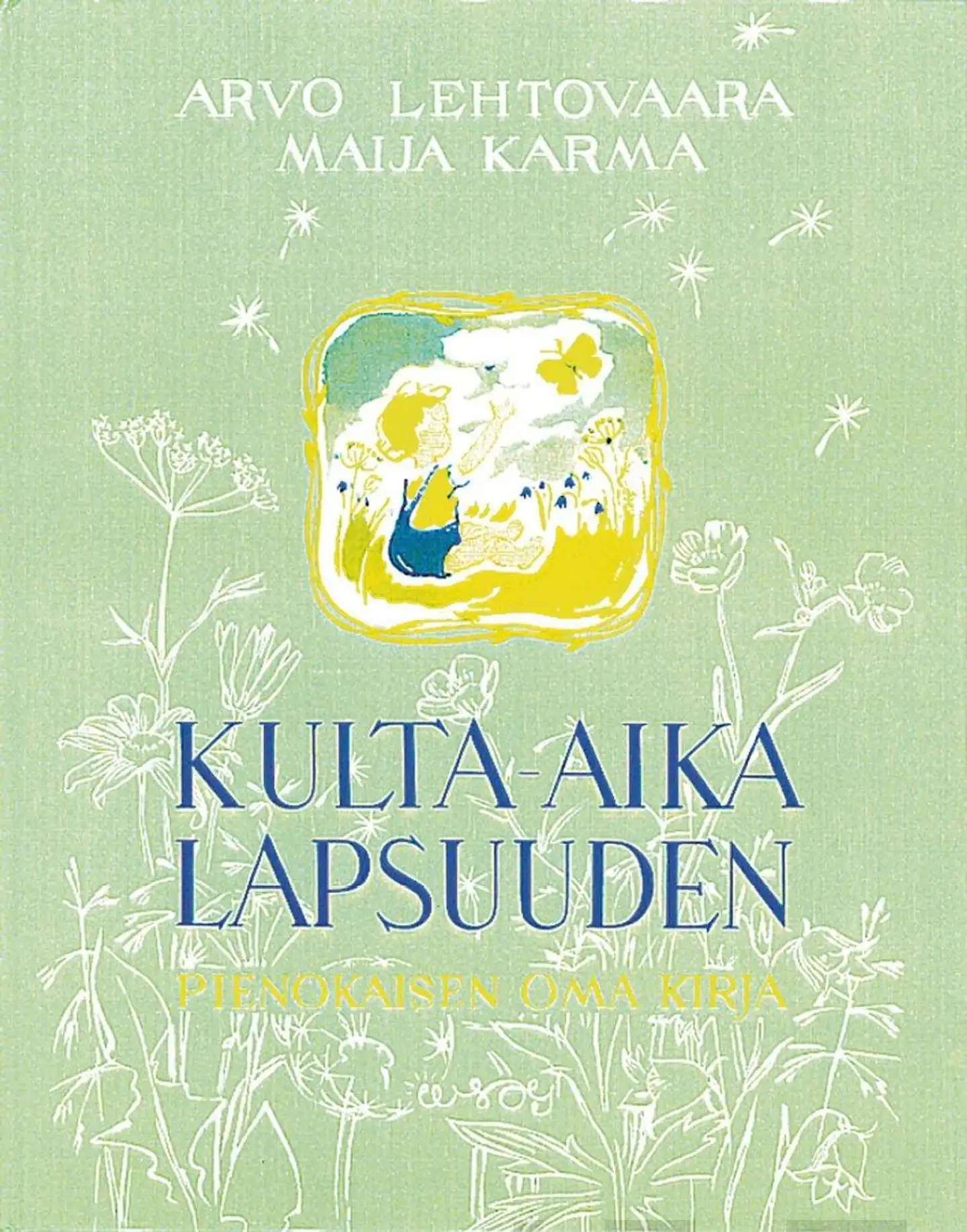 Lehtovaara, Kulta-aika lapsuuden (sininen/vihreä) - Pienokaisen oma kirja