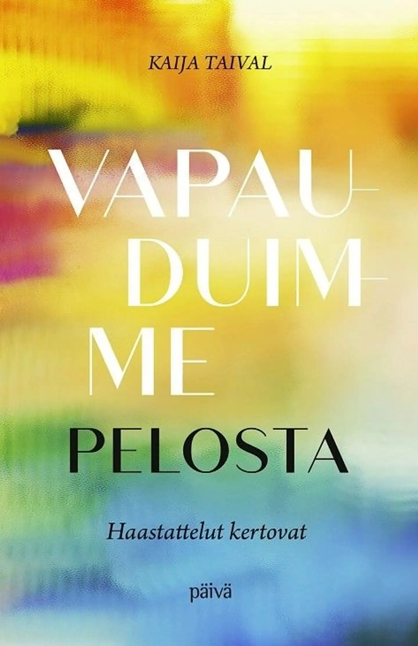 Taival, Vapauduimme pelosta