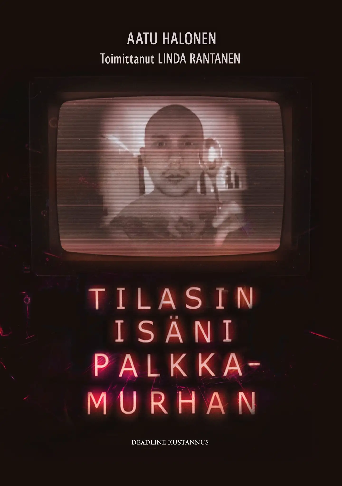 Halonen, Tilasin isäni palkkamurhan