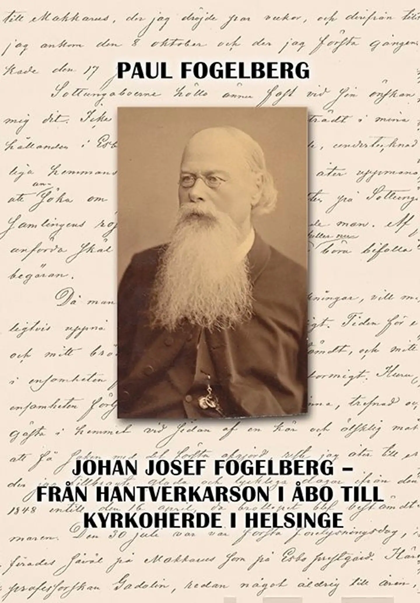 Fogelberg, Johan Josef Fogelberg - från hantverkarson i Åbo till kyrkoherde i Helsinge