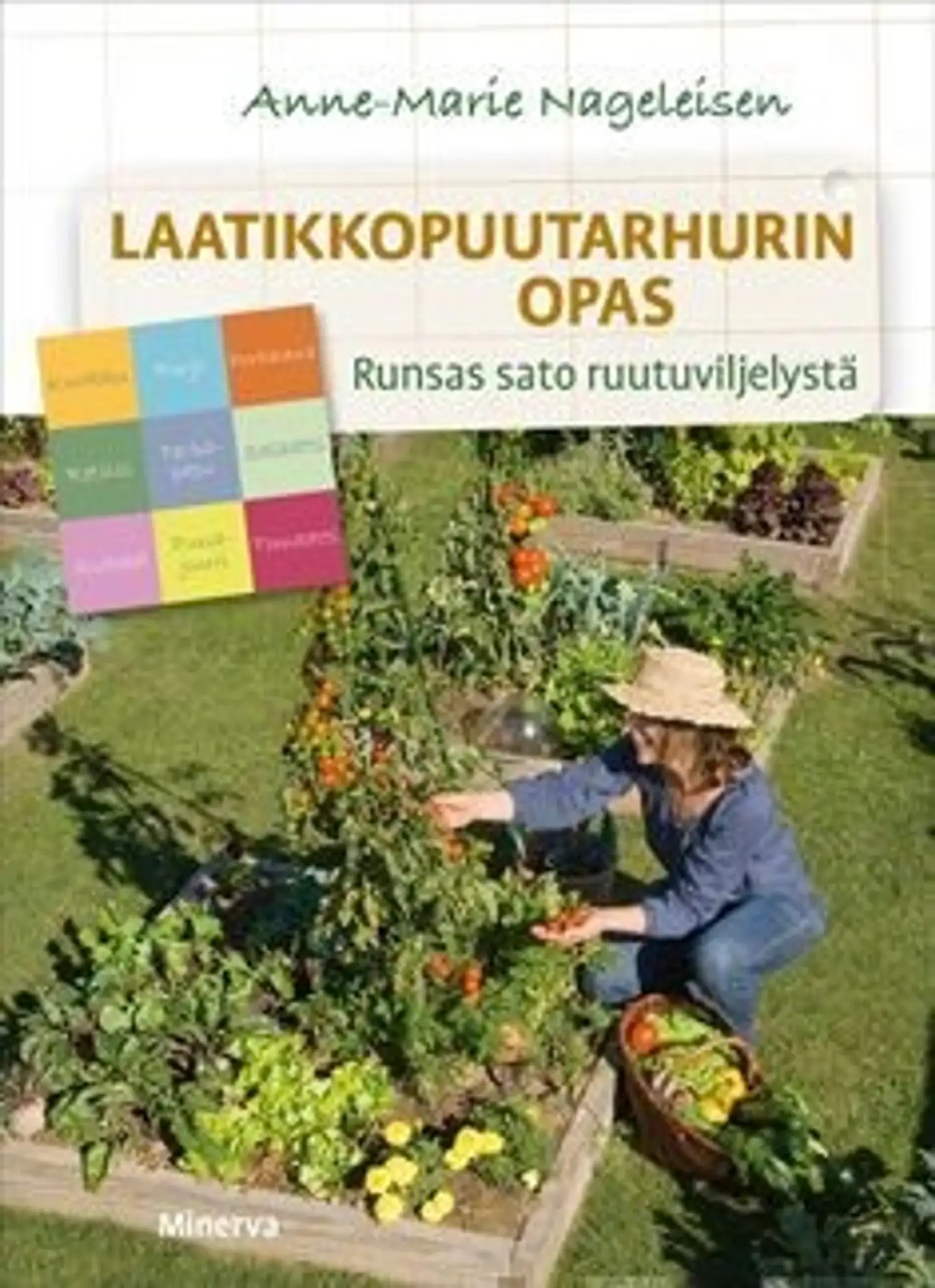 Nageleisen, Laatikkopuutarhurin opas - Runsas sato ruutuviljelystä