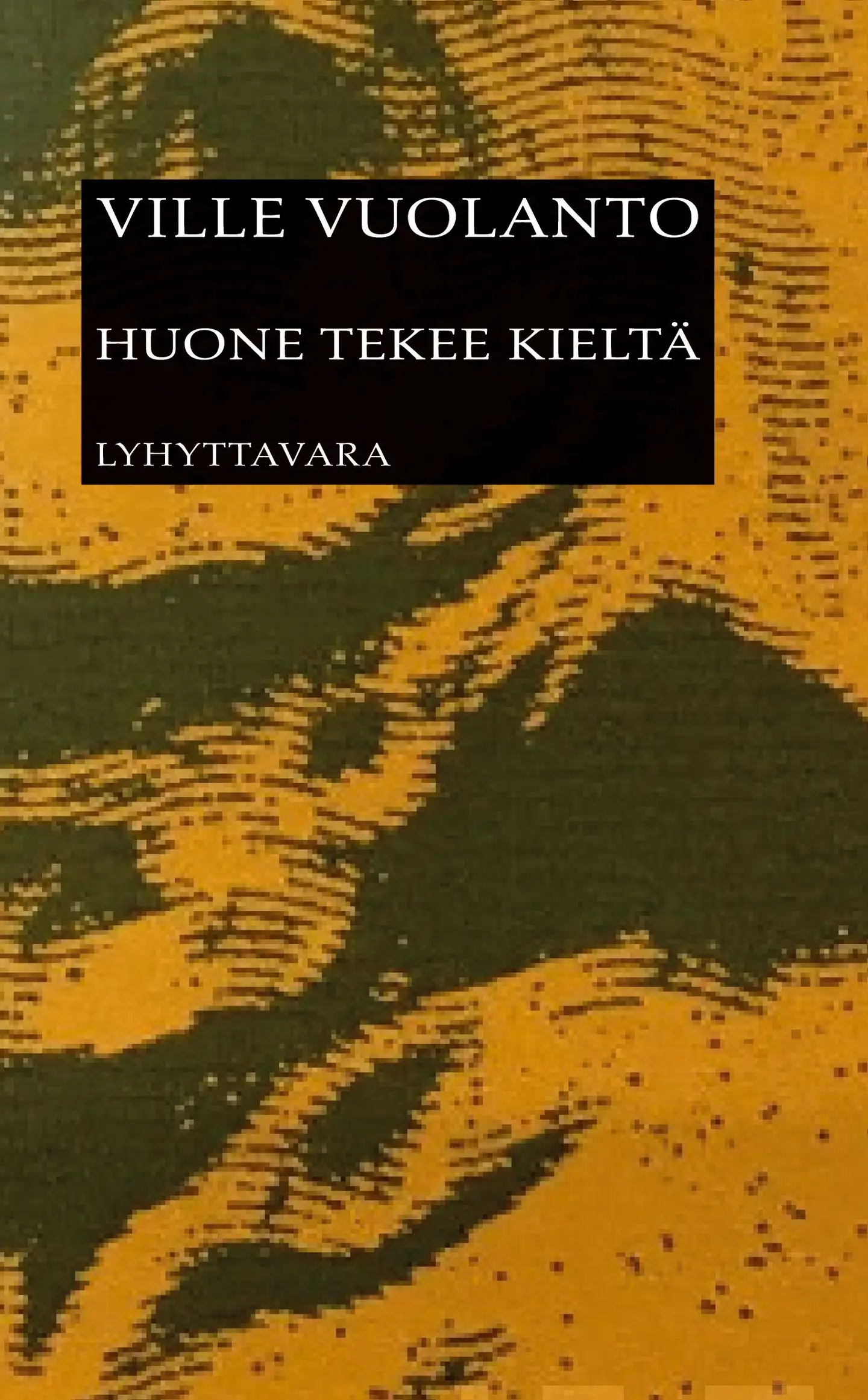 Vuolanto, Huone tekee kieltä - Runoja