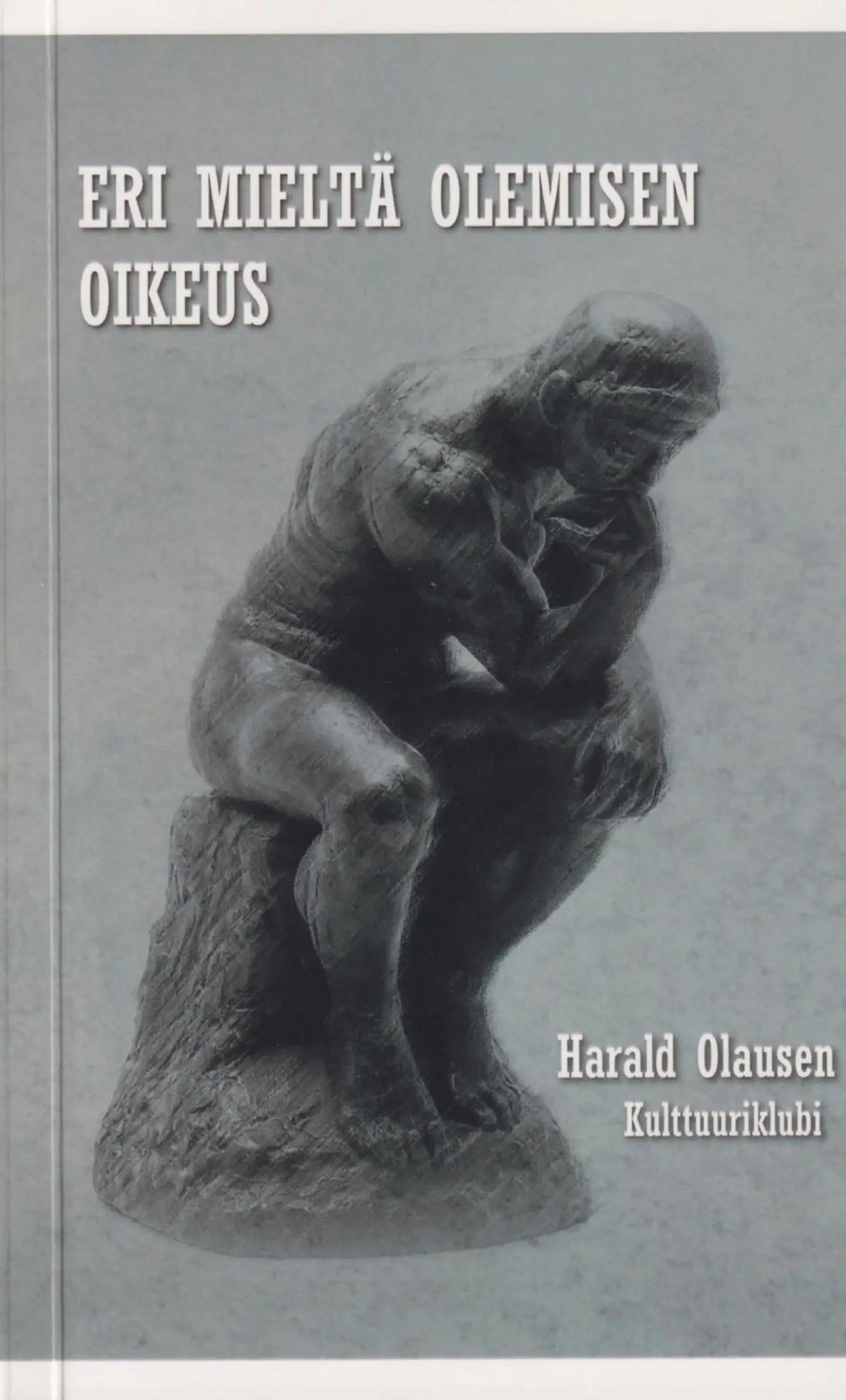 Olausen, Eri mieltä olemisen oikeus