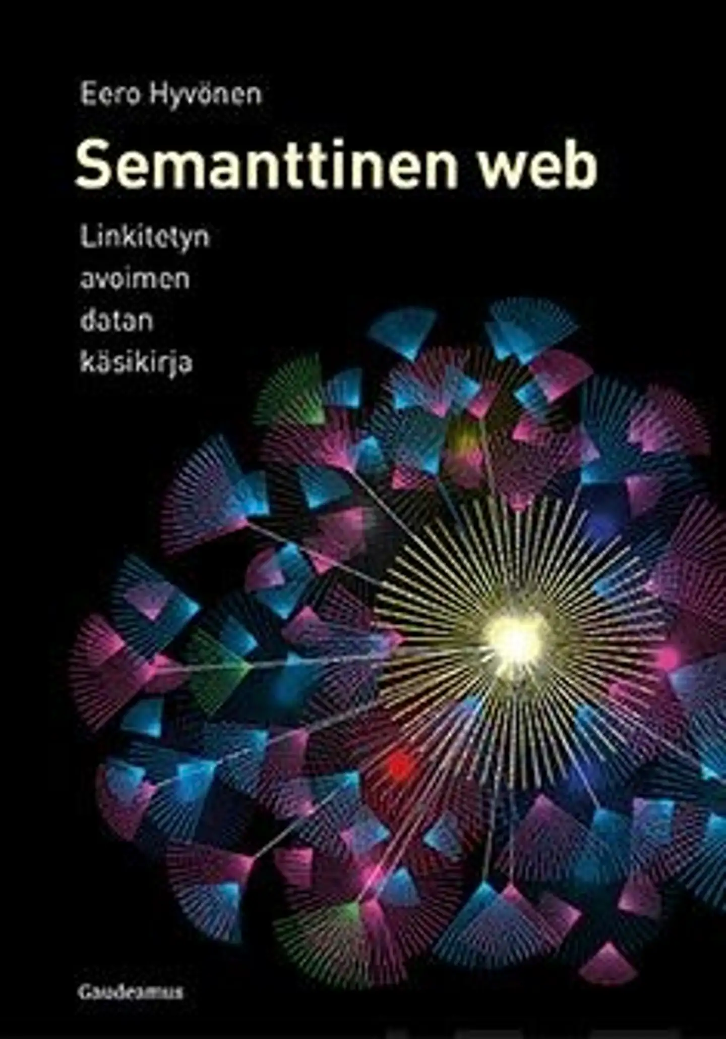 Hyvönen, Semanttinen web - Linkitetyn avoimen datan käsikirja