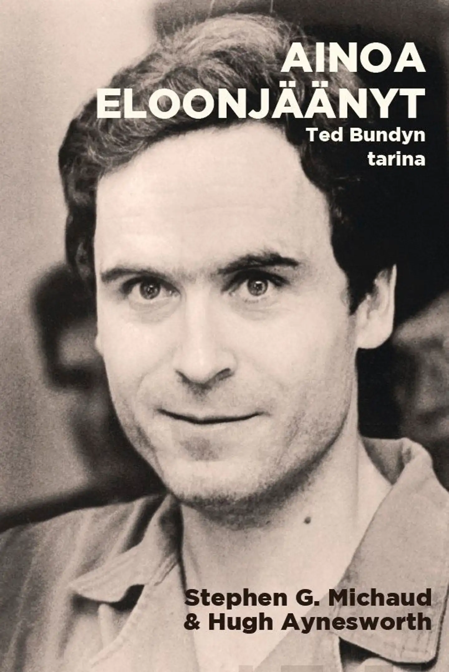 Michaud, Ainoa eloonjäänyt - Ted Bundyn tarina