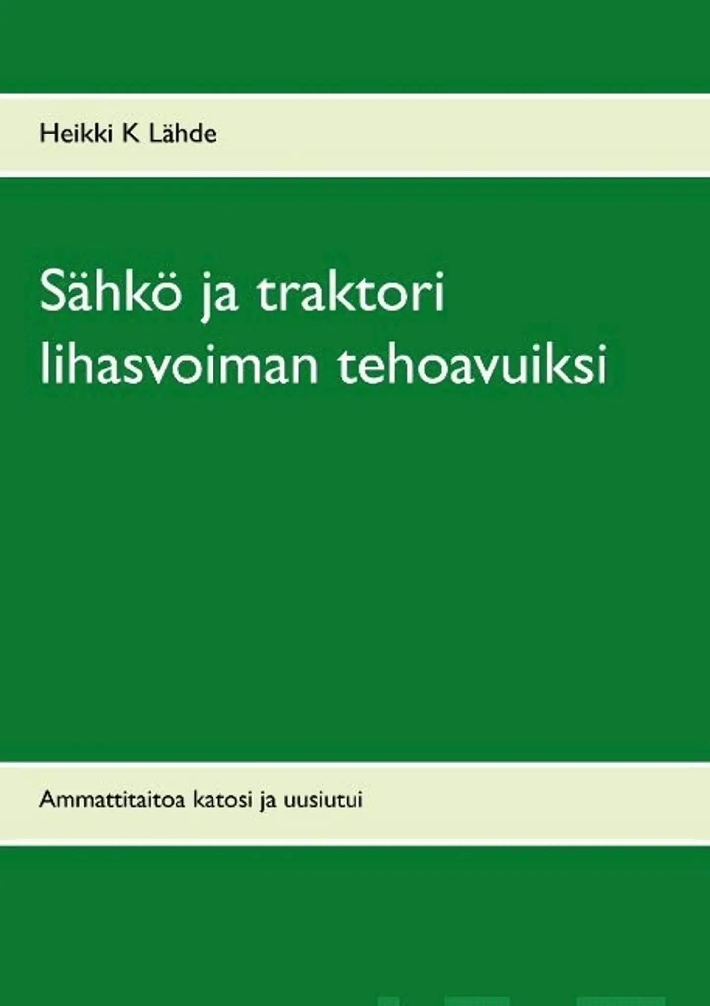 Lähde, Sähkö ja traktori lihasvoiman tehoavuiksi - Ammattitaitoa katosi ja uusiutui