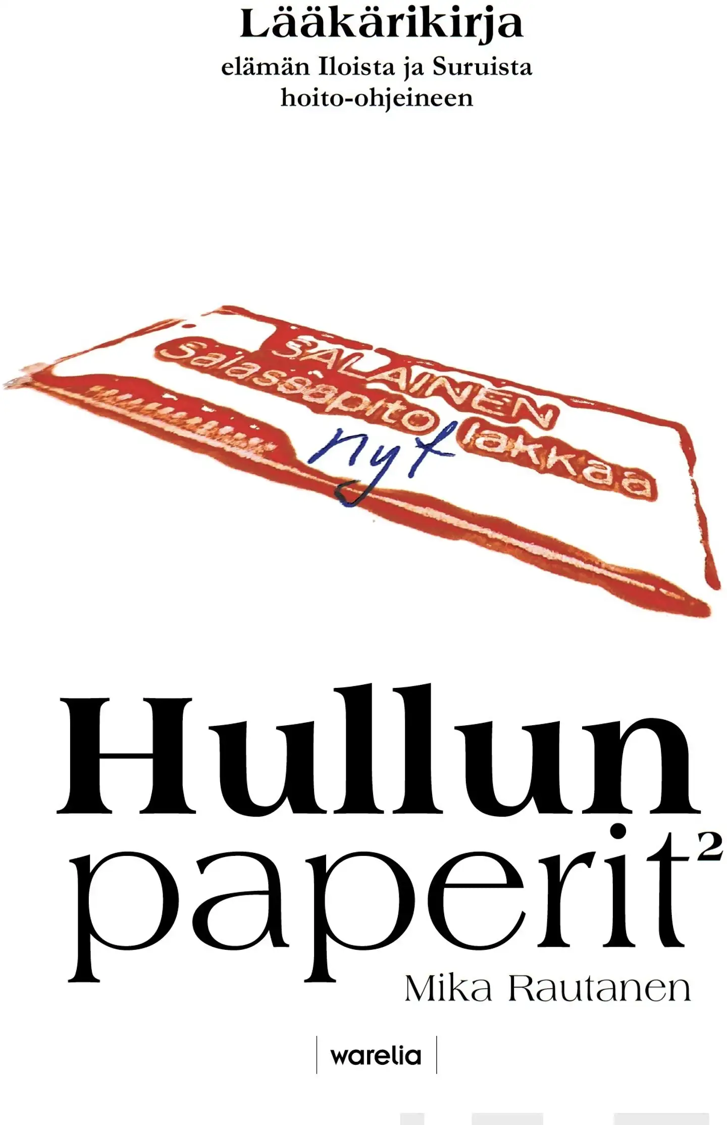 Rautanen, Hullun paperit 2 - Lääkärikirja elämän Iloista ja Suruista hoito-ohjeineen