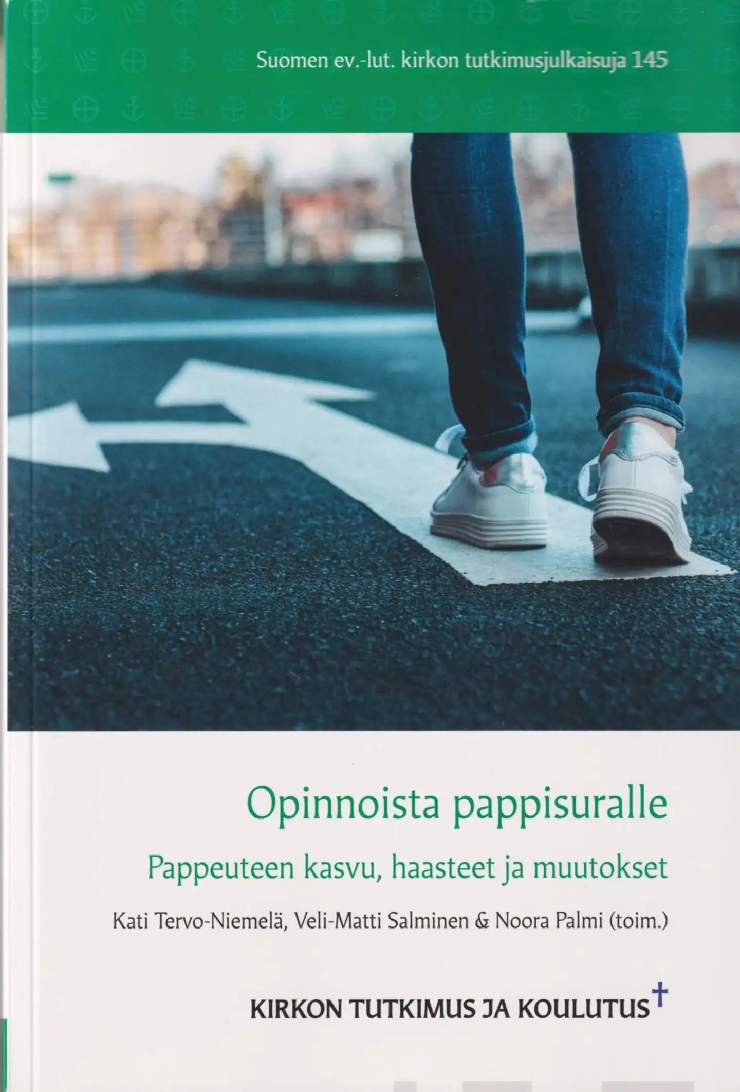 Opinnoista pappisuralle - Pappeuteen kasvu, haasteet ja muutokset
