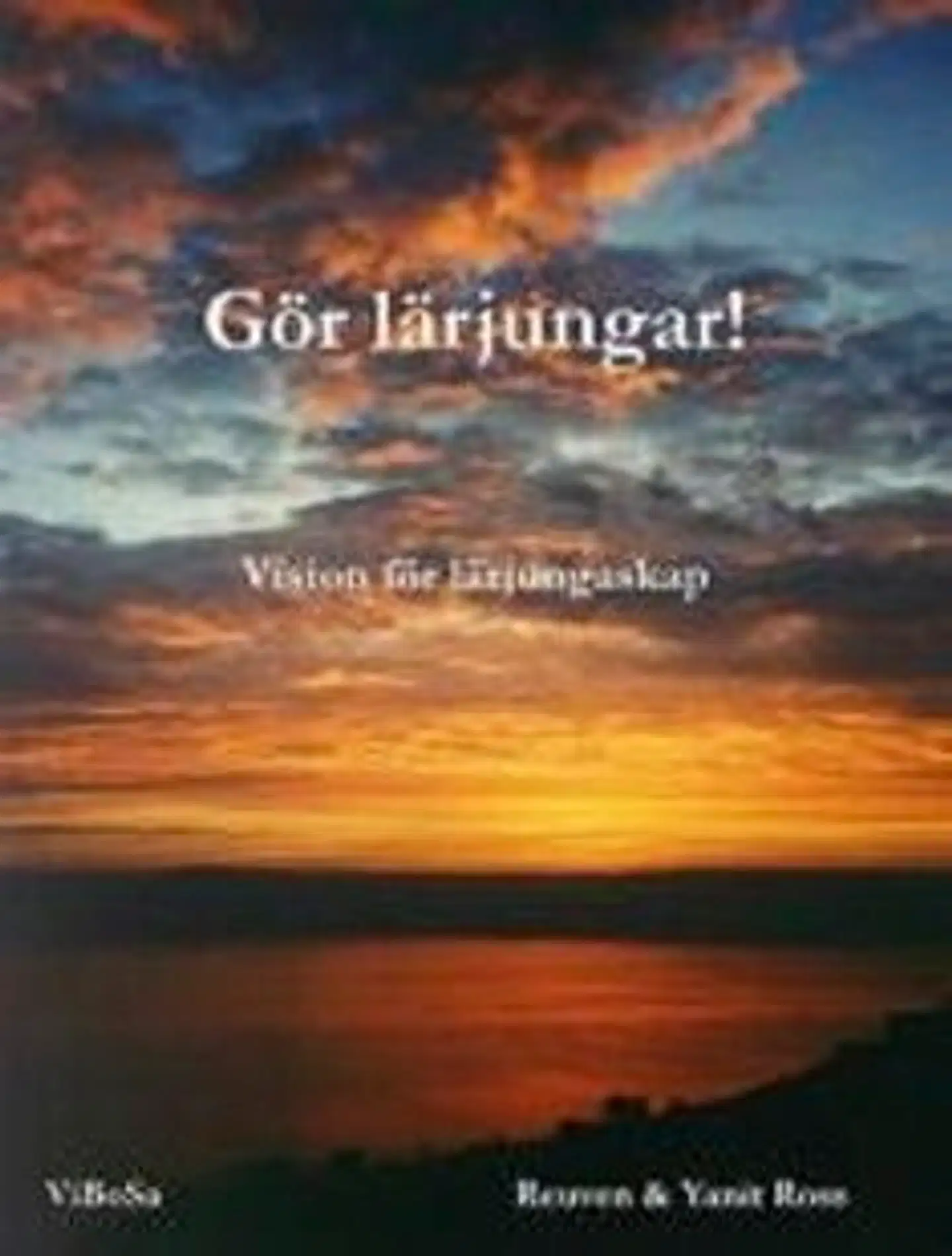 Ross, Gör lärjungar! - Vision för lärjungaskap