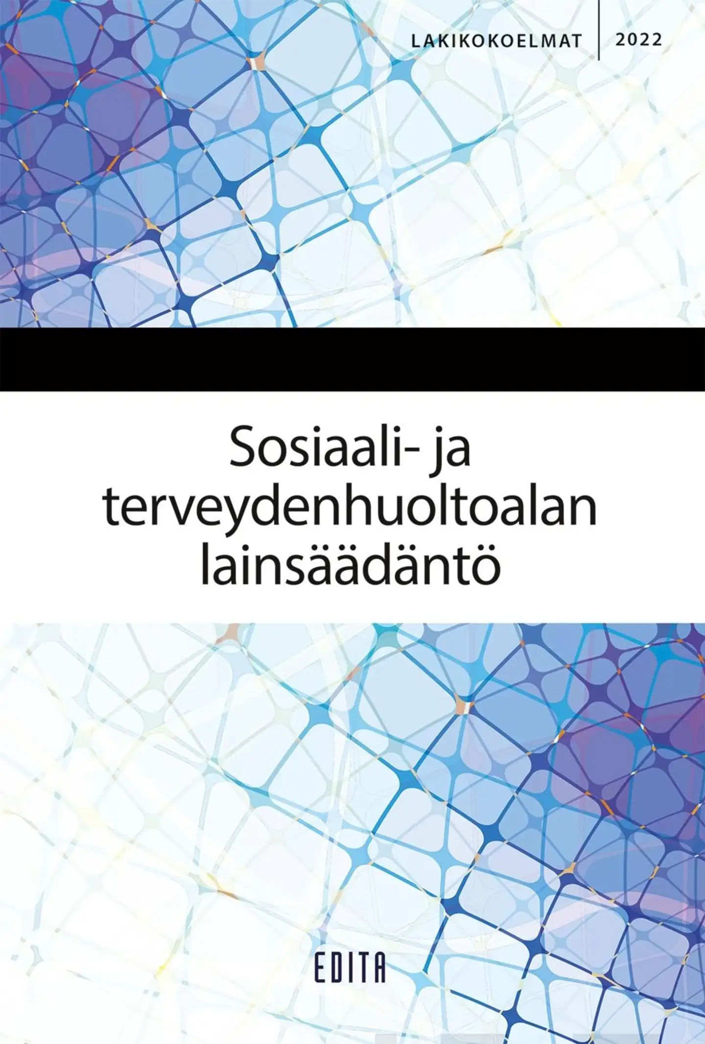 Sosiaali- ja terveydenhuoltoalan lainsäädäntö 2022