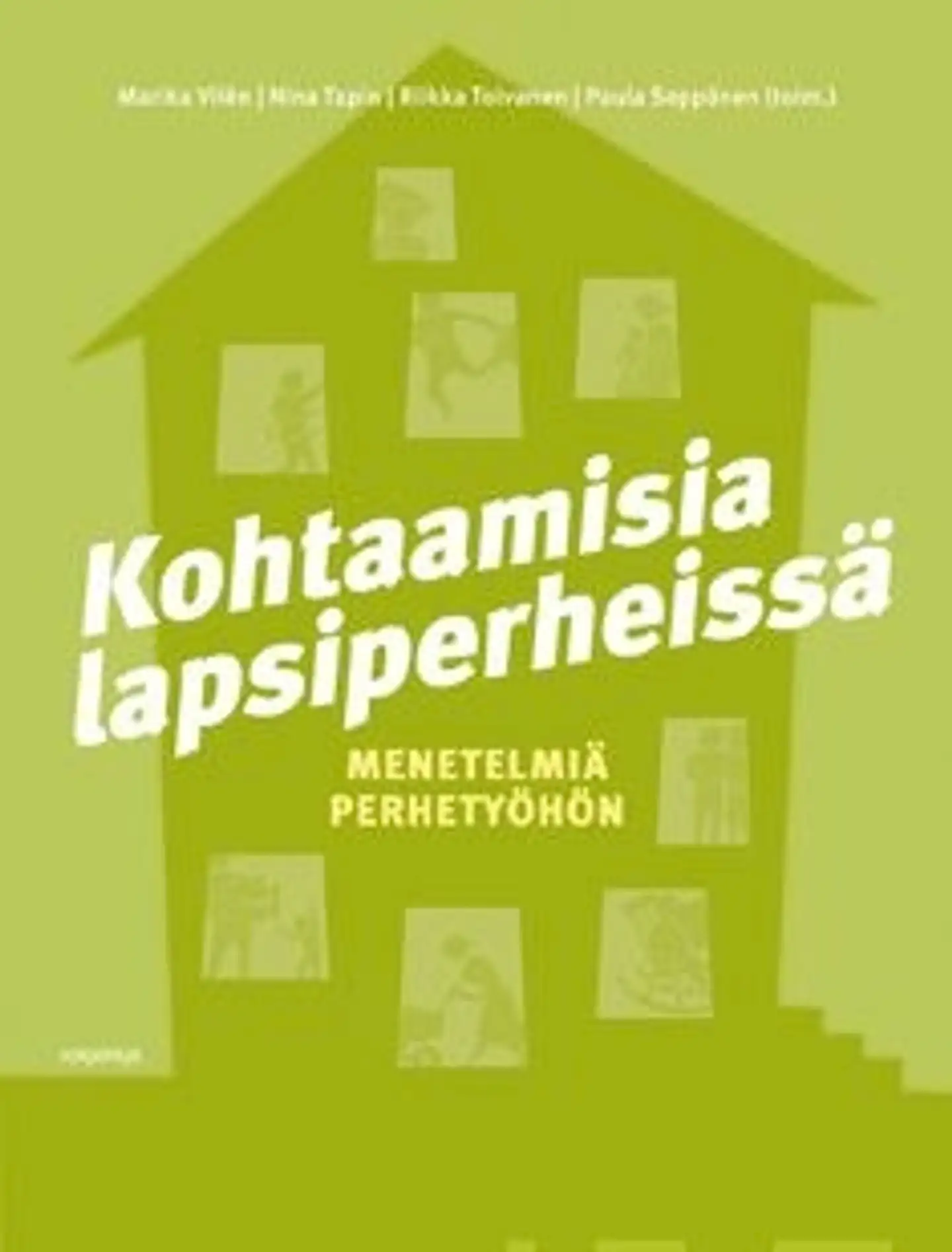 Kohtaamisia lapsiperheissä - Menetelmiä perhetyöhön