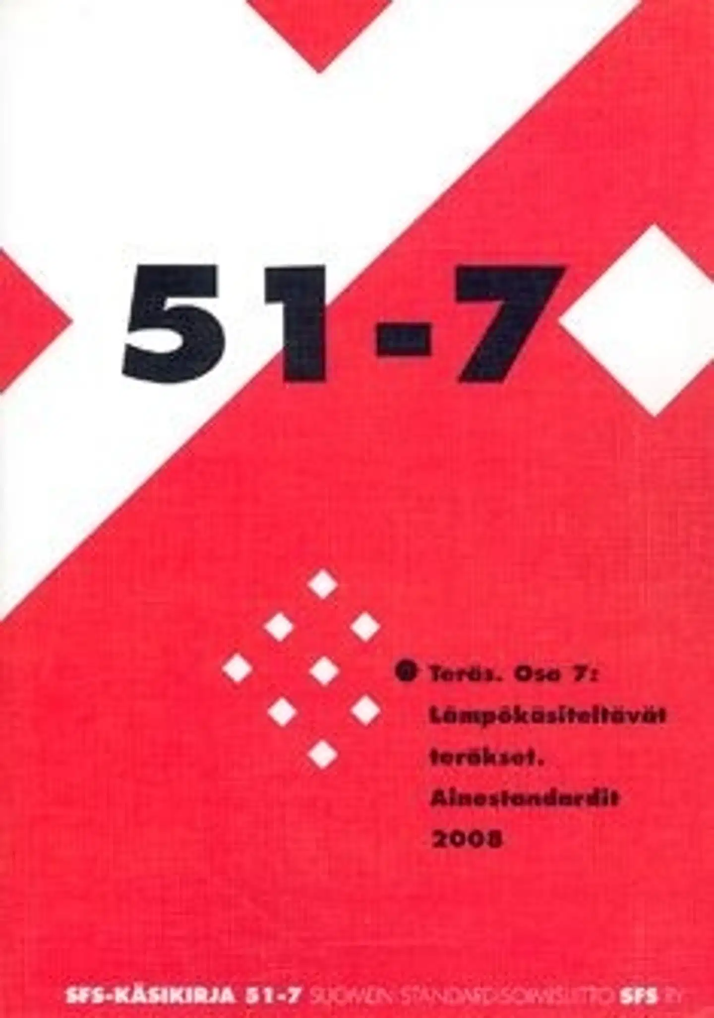 Teräs - osa 7 : lämpökäsiteltävät teräkset : ainestandardit 2008