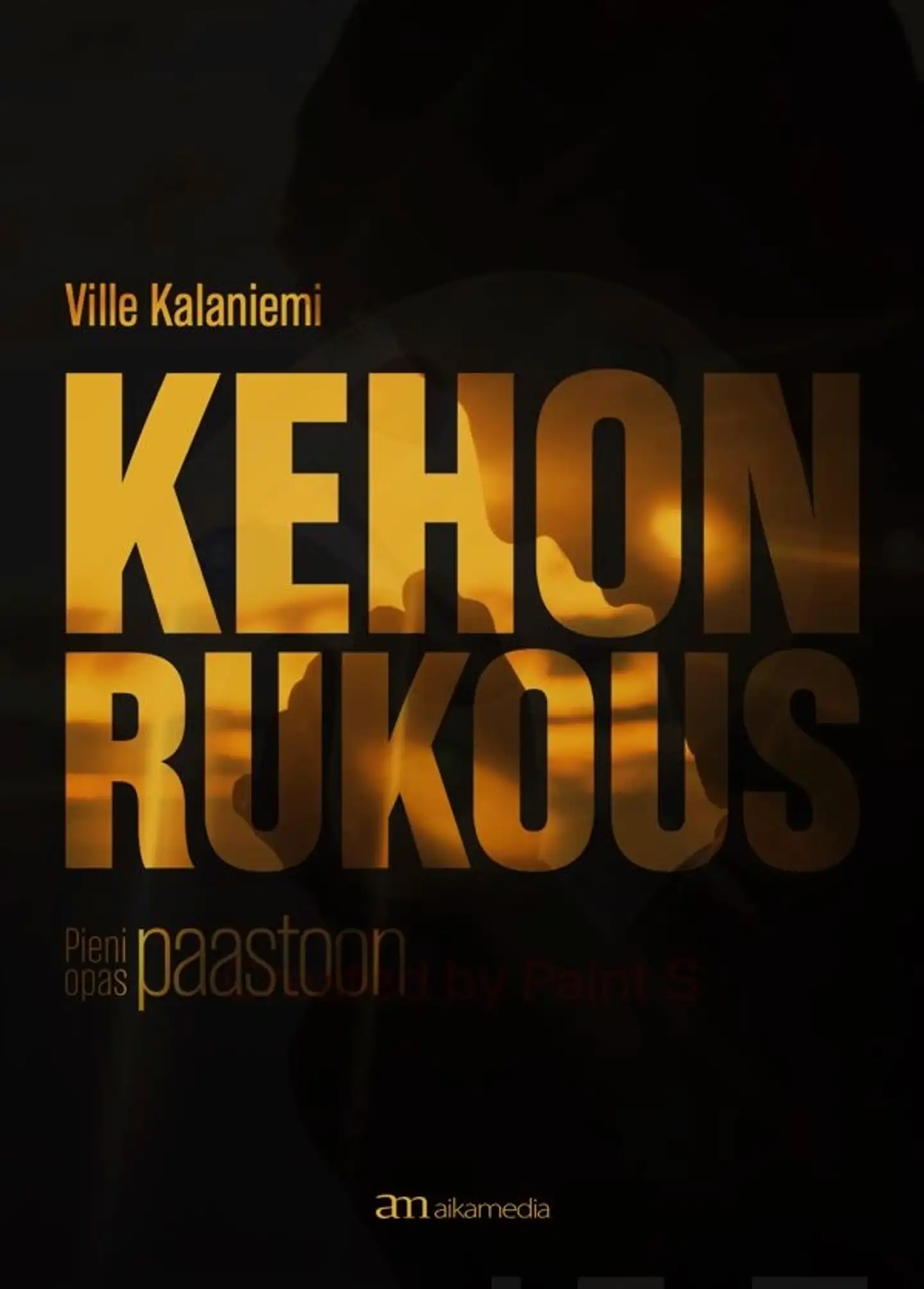 Kalaniemi, Kehon rukous - Pieni opas paastoon